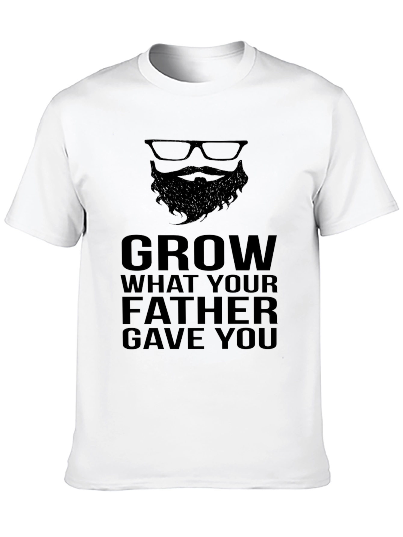Grow What Your Father Gave You - Graphic T-Shirt