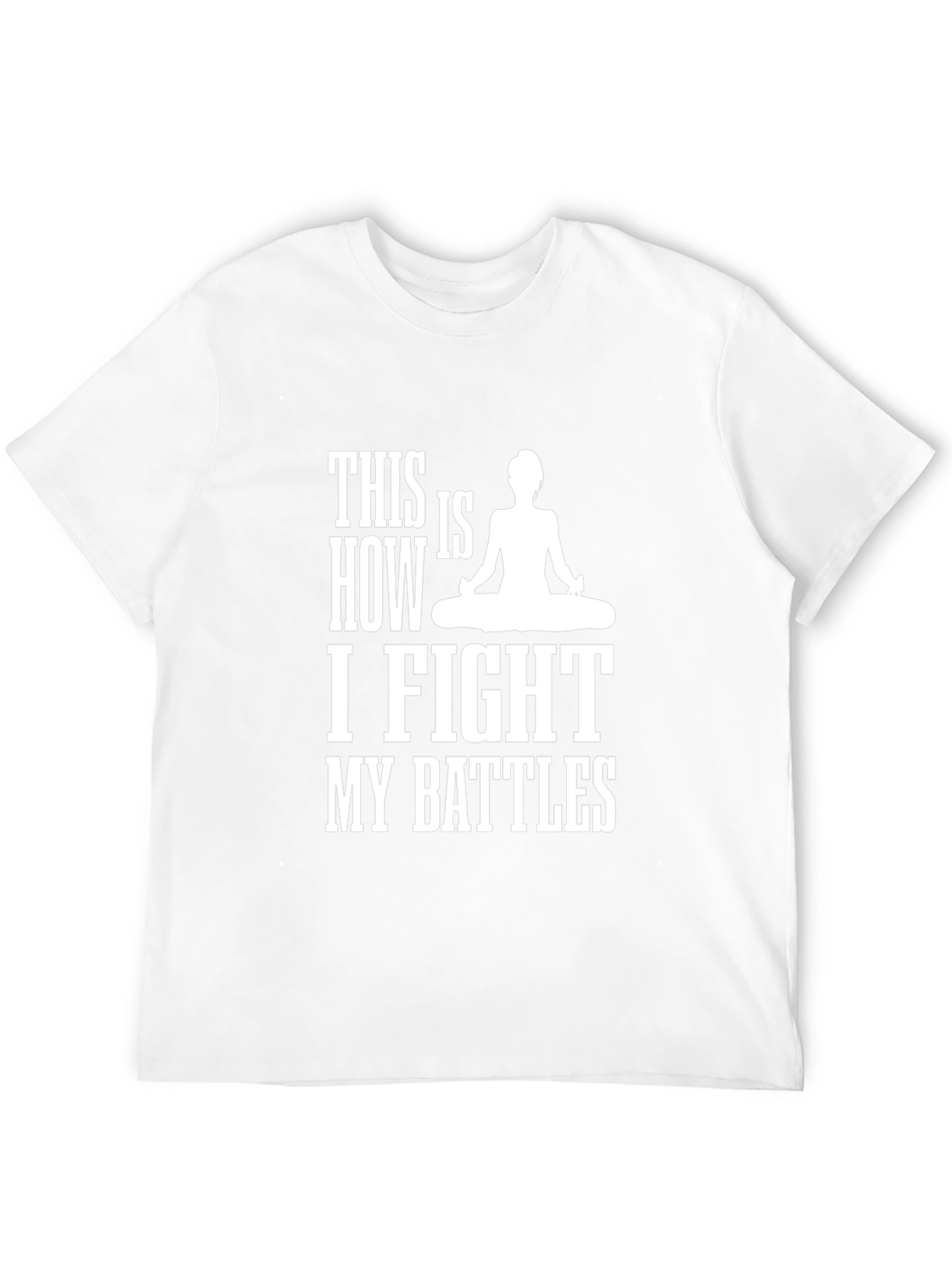 Yoga Meditation T-Shirt: My Battles Design