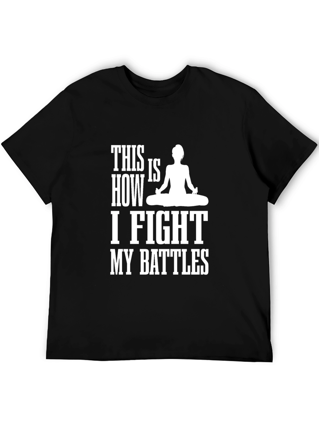Yoga Meditation T-Shirt: My Battles Design