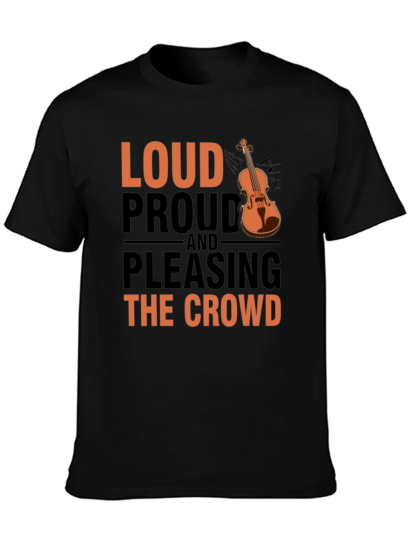 Loud Proud & Pleasing Violin T-Shirt