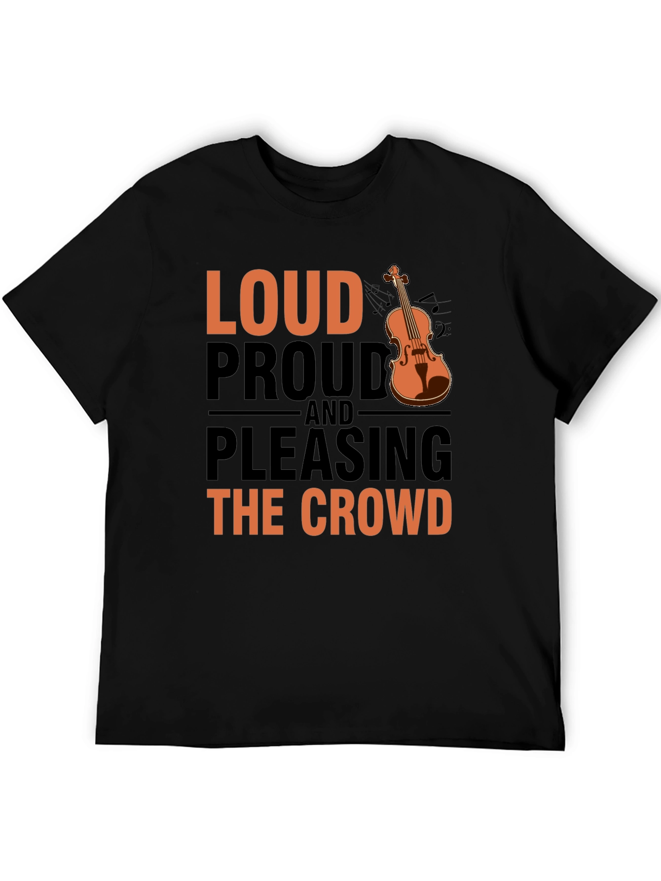 Loud Proud & Pleasing Violin T-Shirt