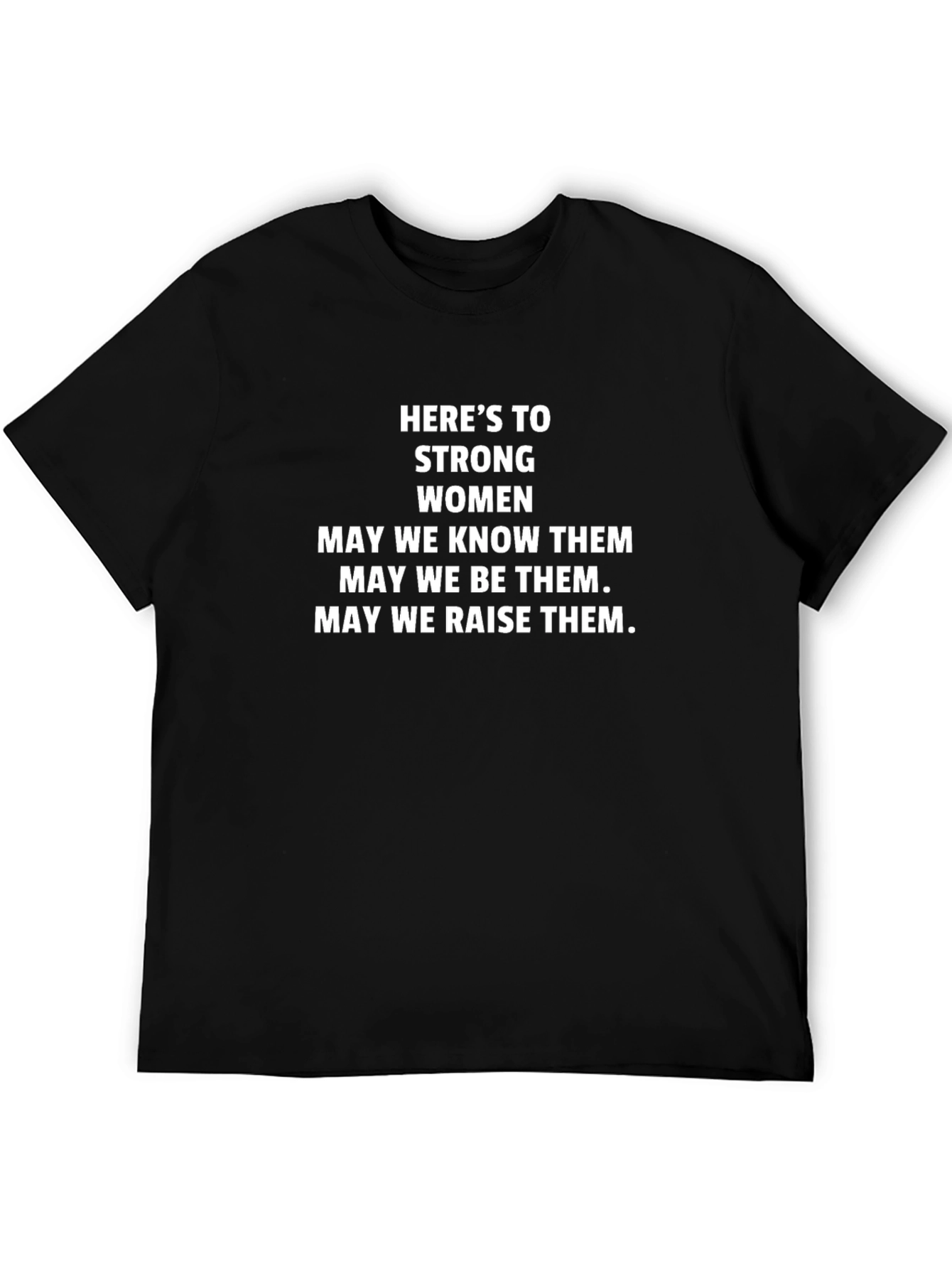 Heres To Strong Women T-Shirt