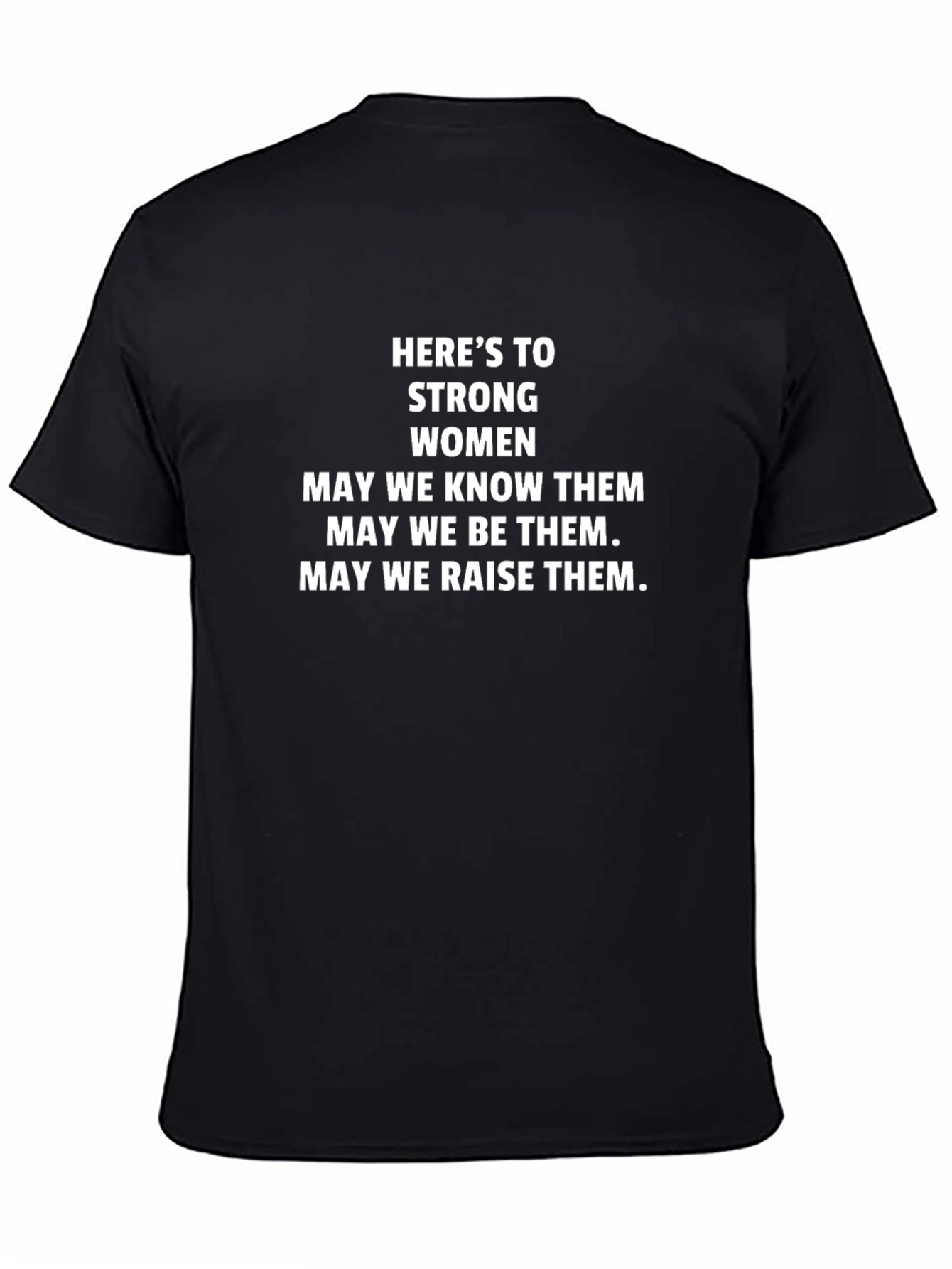 Heres To Strong Women T-Shirt