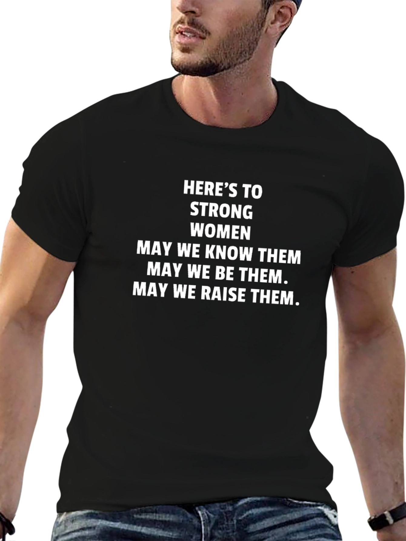 Heres To Strong Women T-Shirt