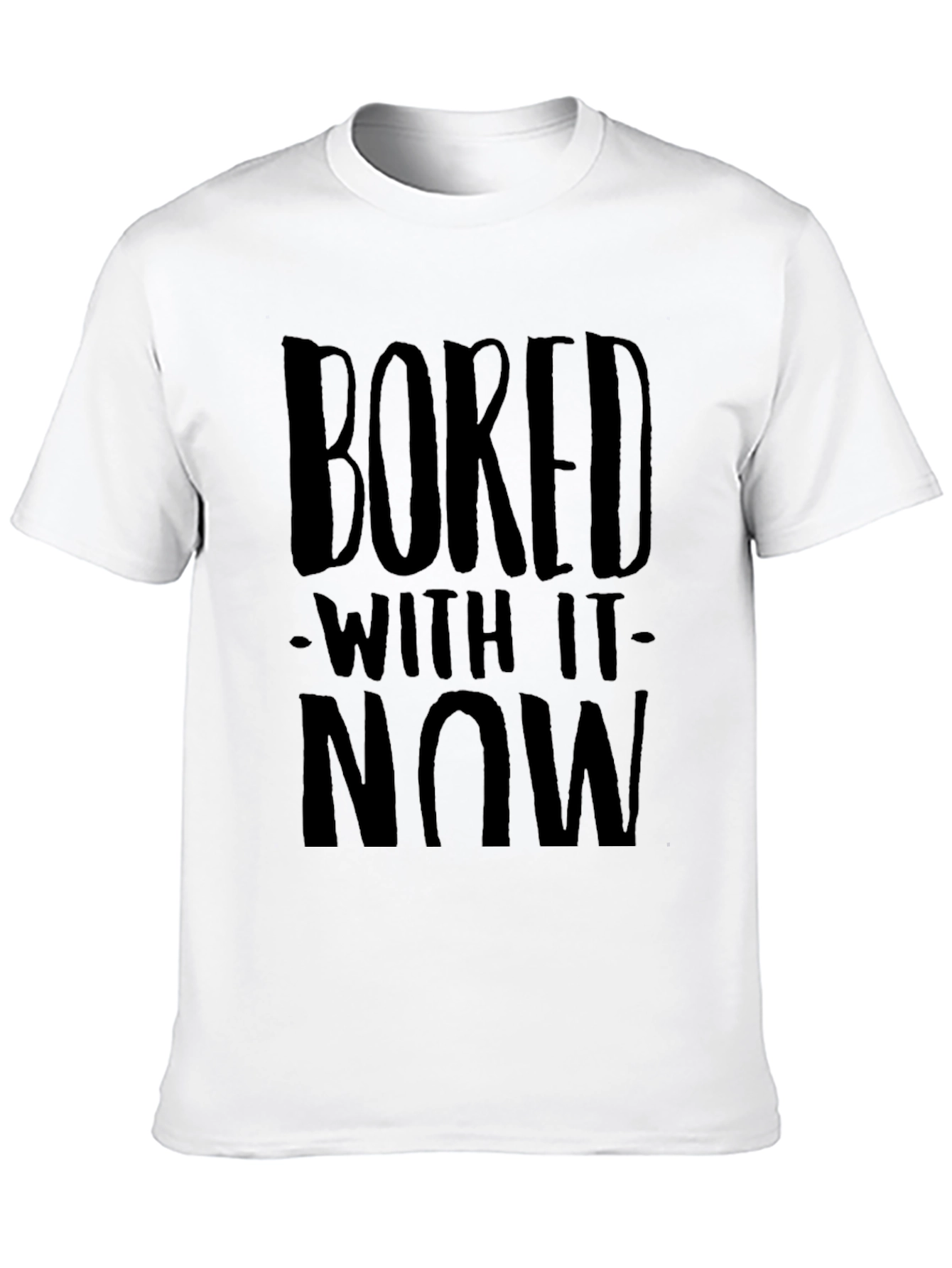 Bored With It Now Graphic Tee