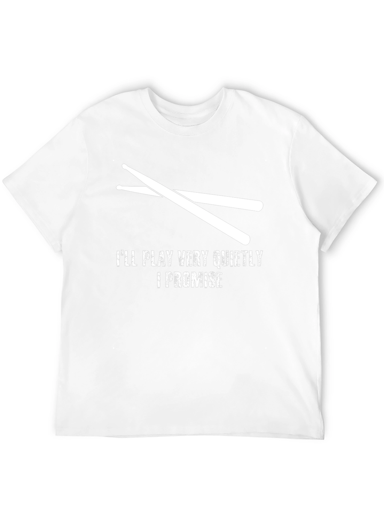 Drummer T-Shirt - Ill Play Very Quietly Promise