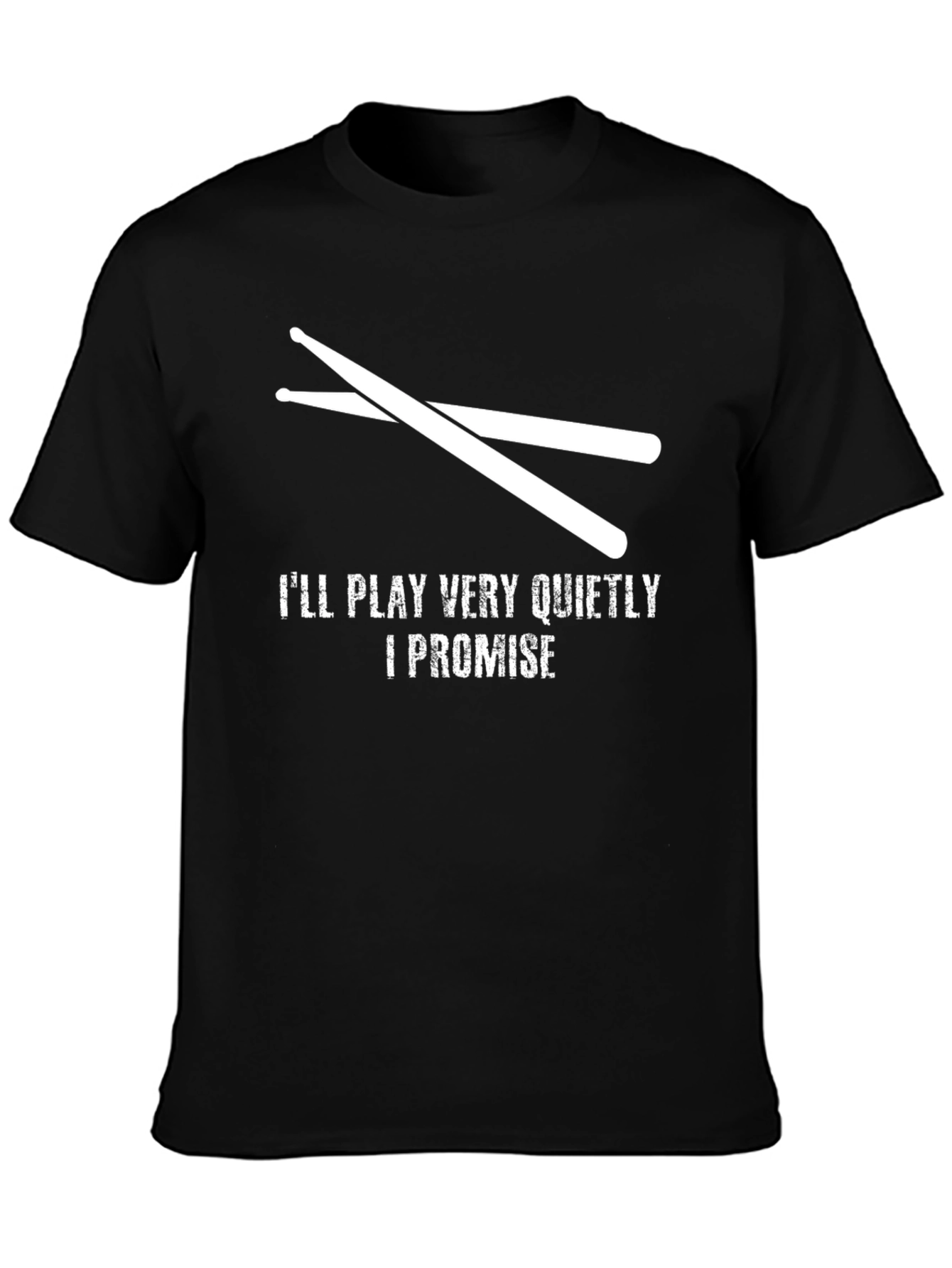 Drummer T-Shirt - Ill Play Very Quietly Promise
