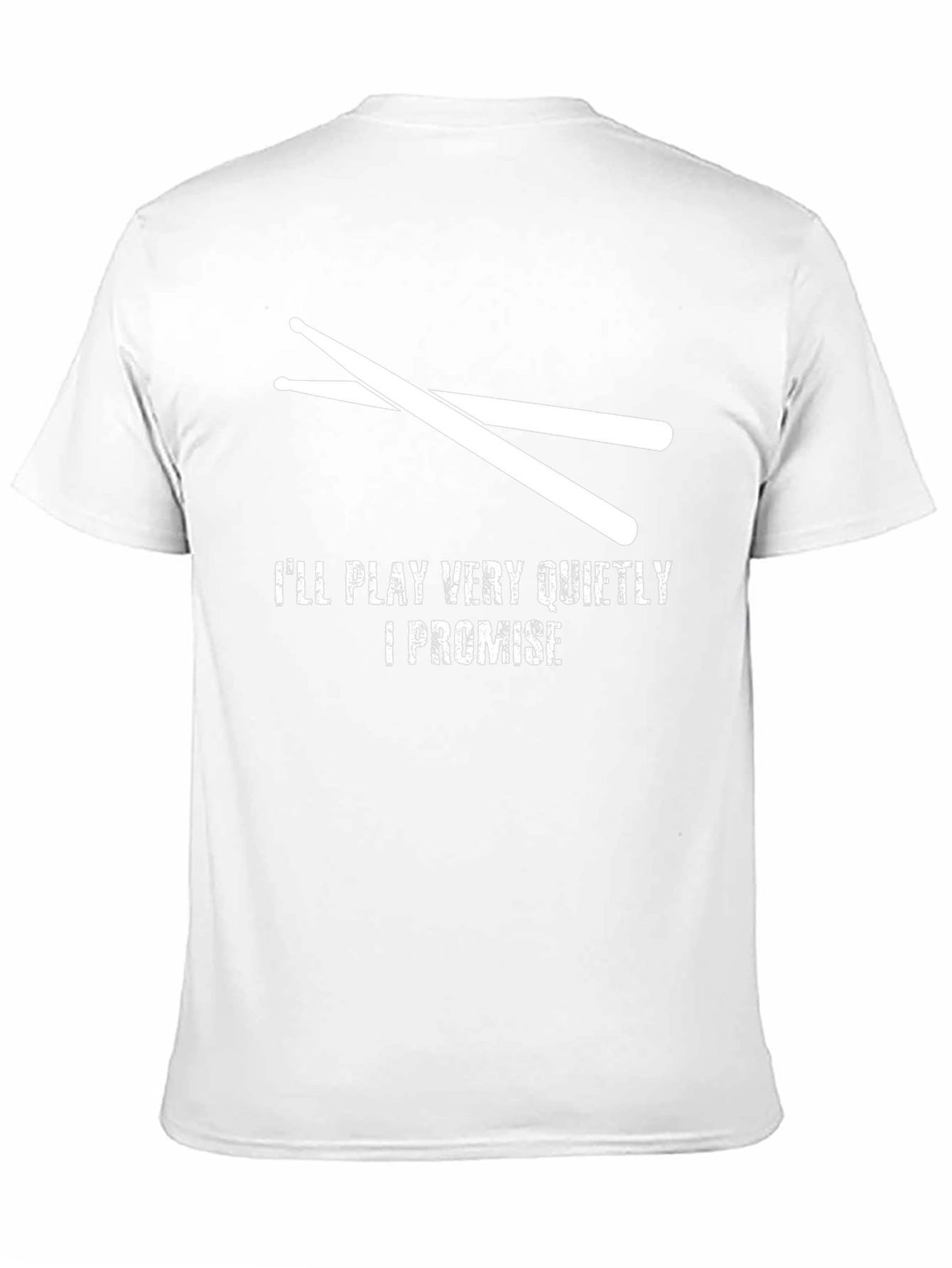 Drummer T-Shirt - Ill Play Very Quietly Promise