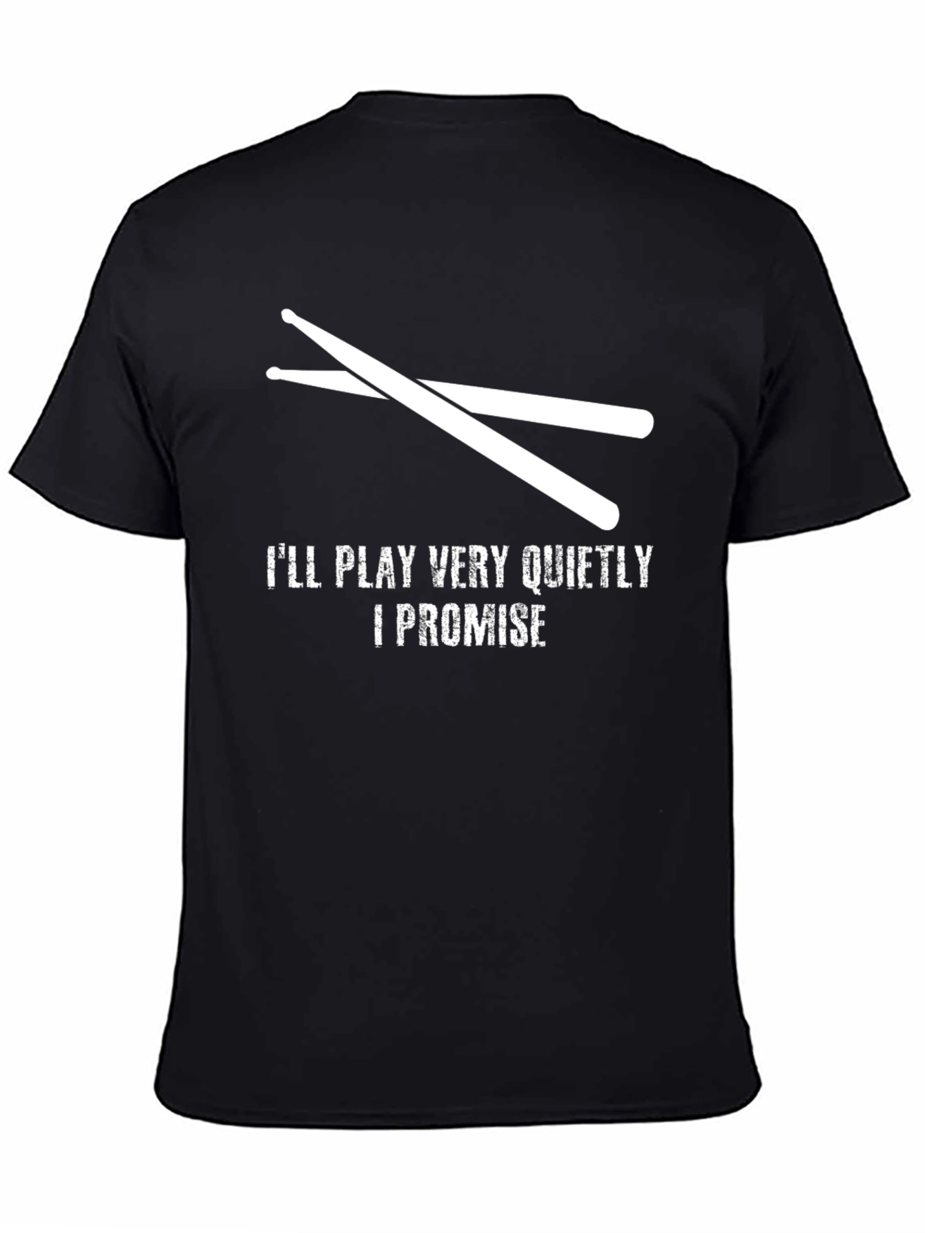 Drummer T-Shirt - Ill Play Very Quietly Promise