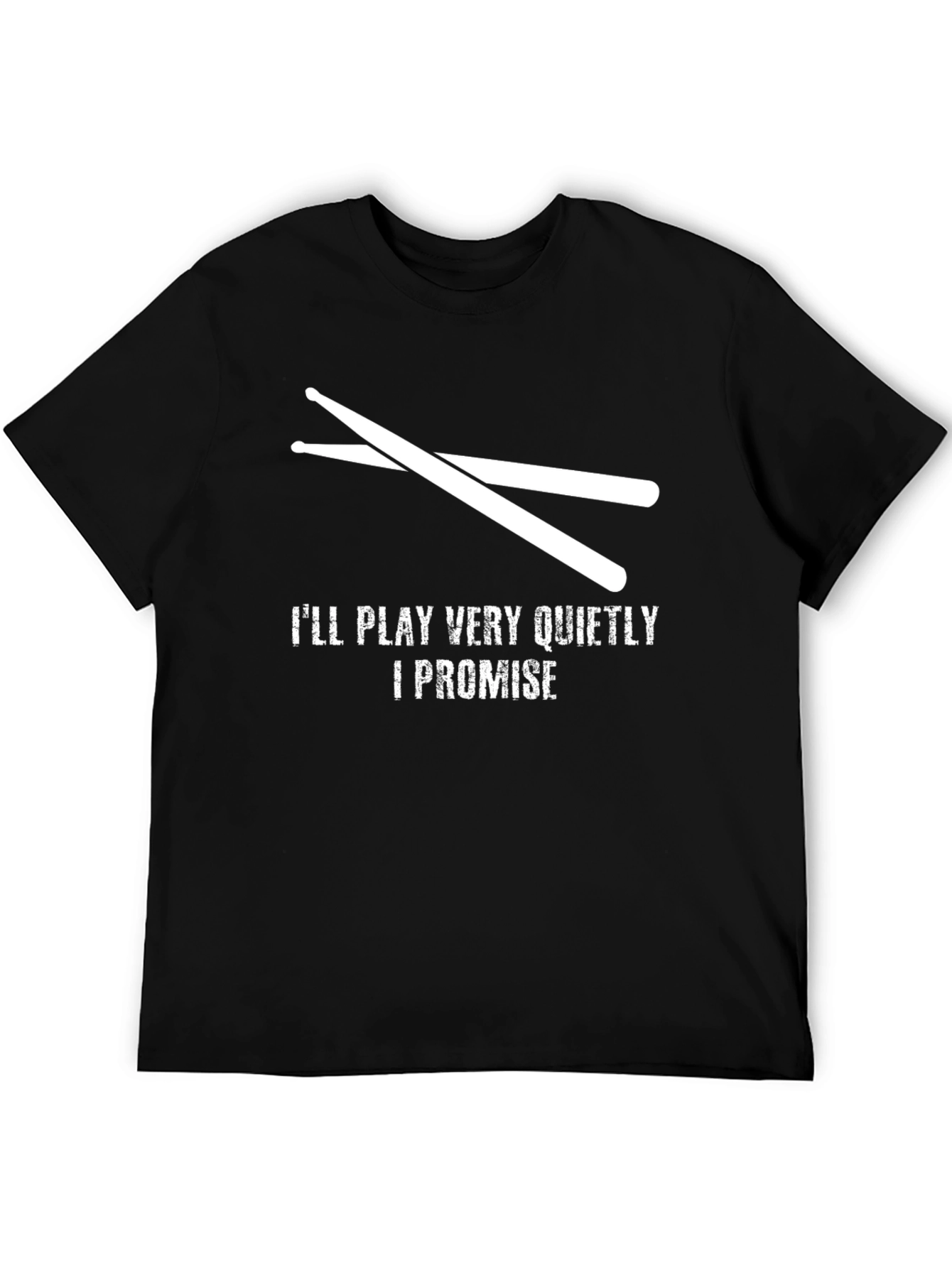 Drummer T-Shirt - Ill Play Very Quietly Promise