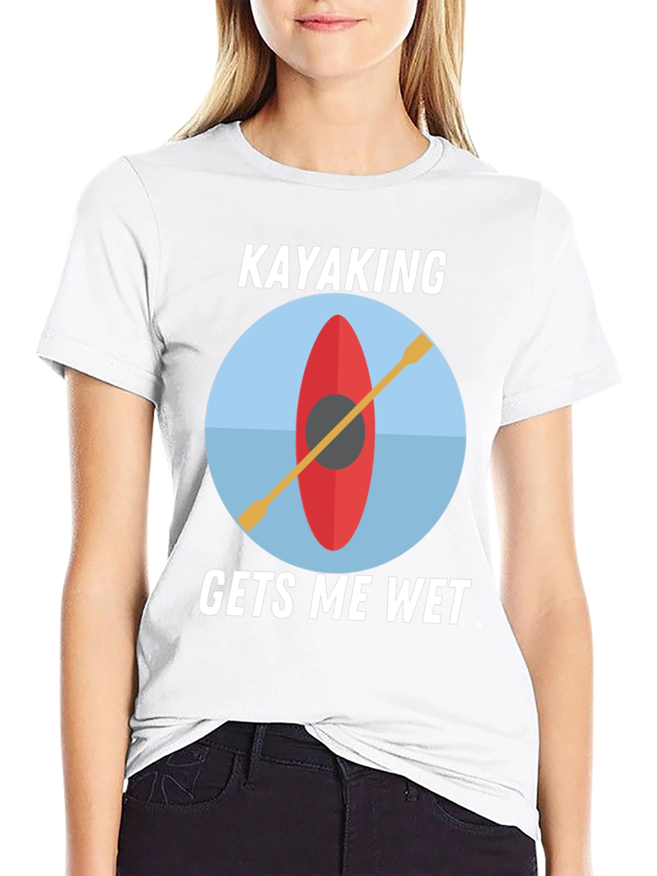 Kayaking Gets Me Wet T-Shirt