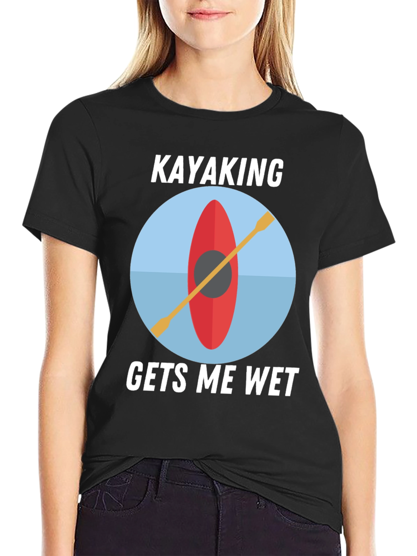 Kayaking Gets Me Wet T-Shirt