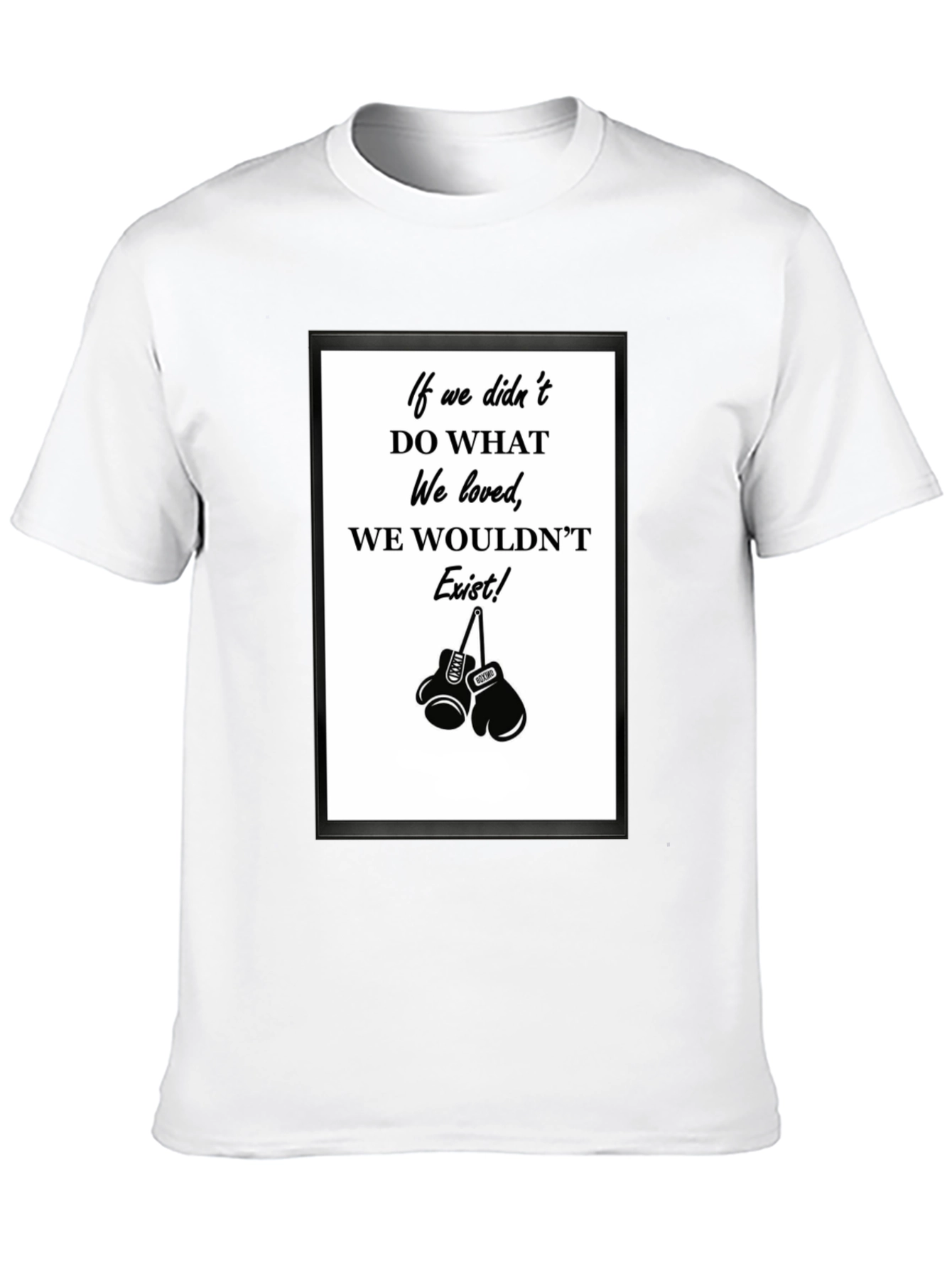 Inspirational Boxing Tee - Do What We Love