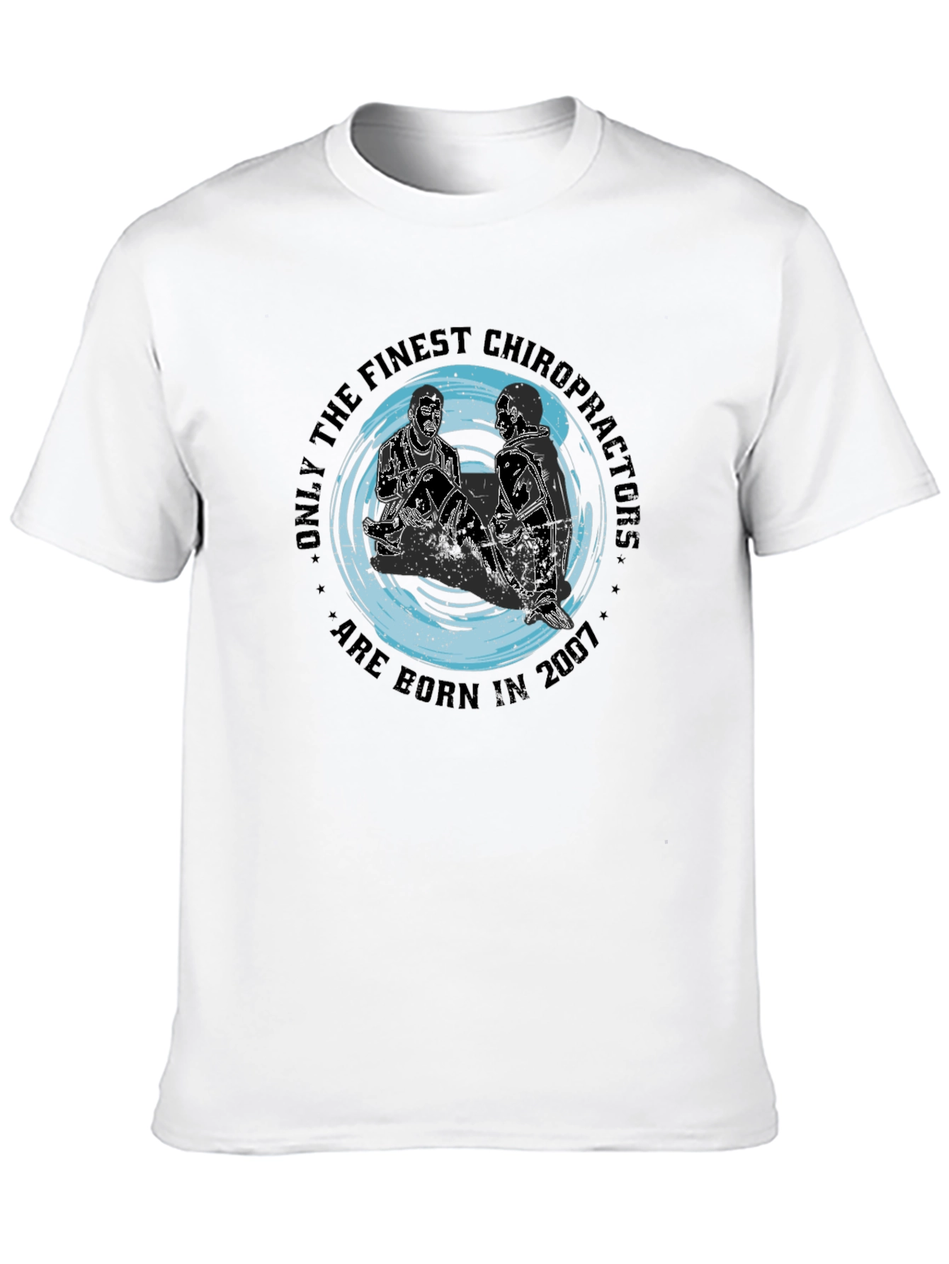 Finest Chiropractors T-Shirt - Born in 2007