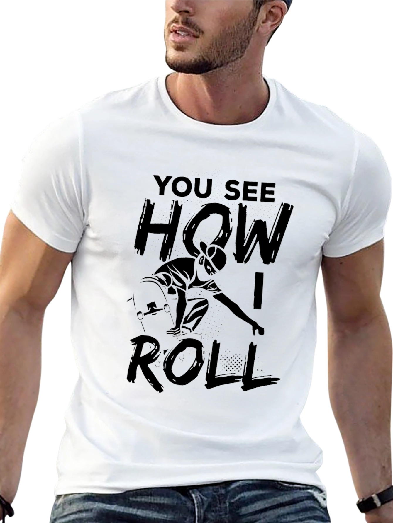 Skateboarding T-Shirt - You See How I Roll