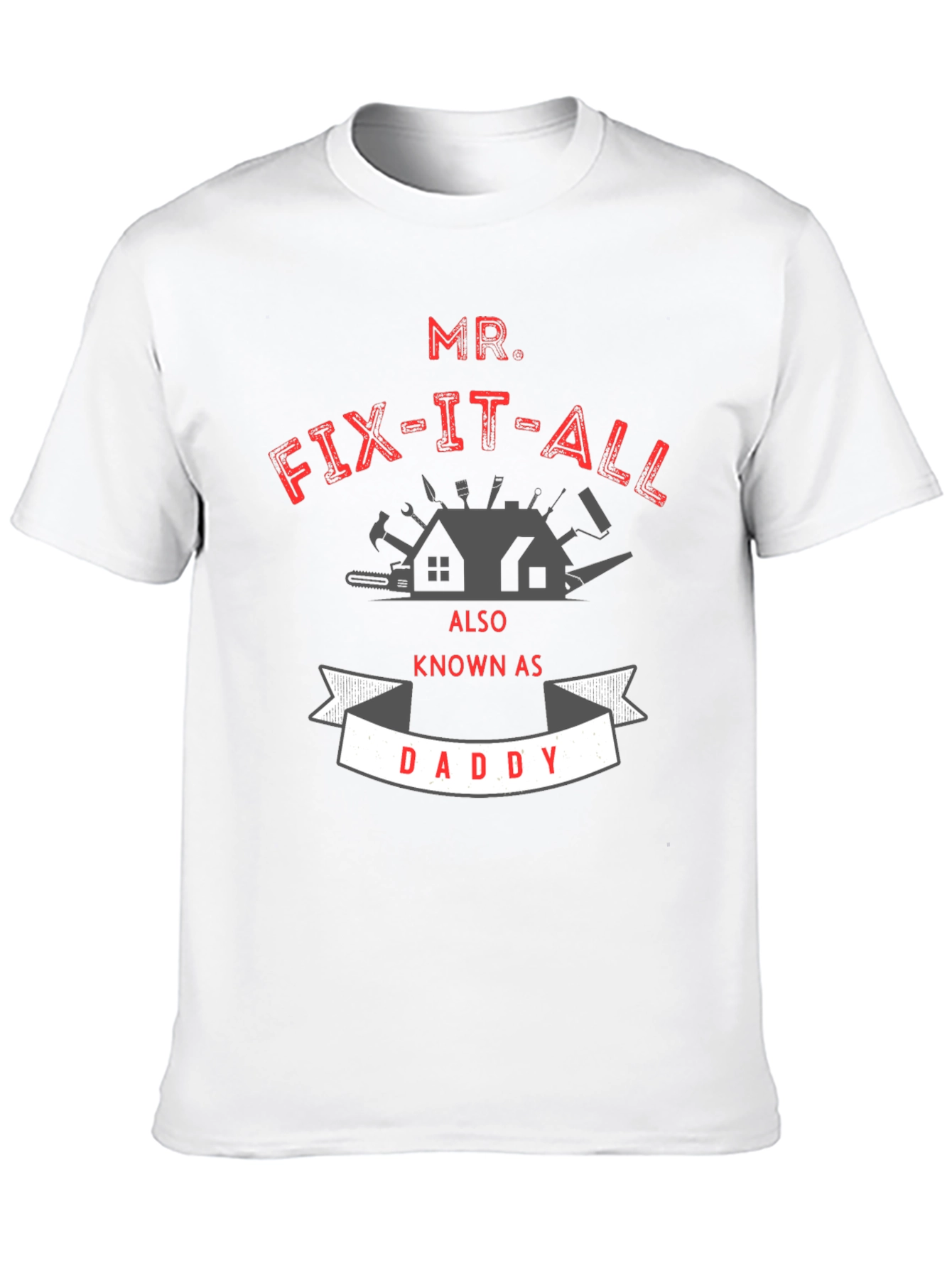 Mr. Fix-It-All Daddy T-Shirt