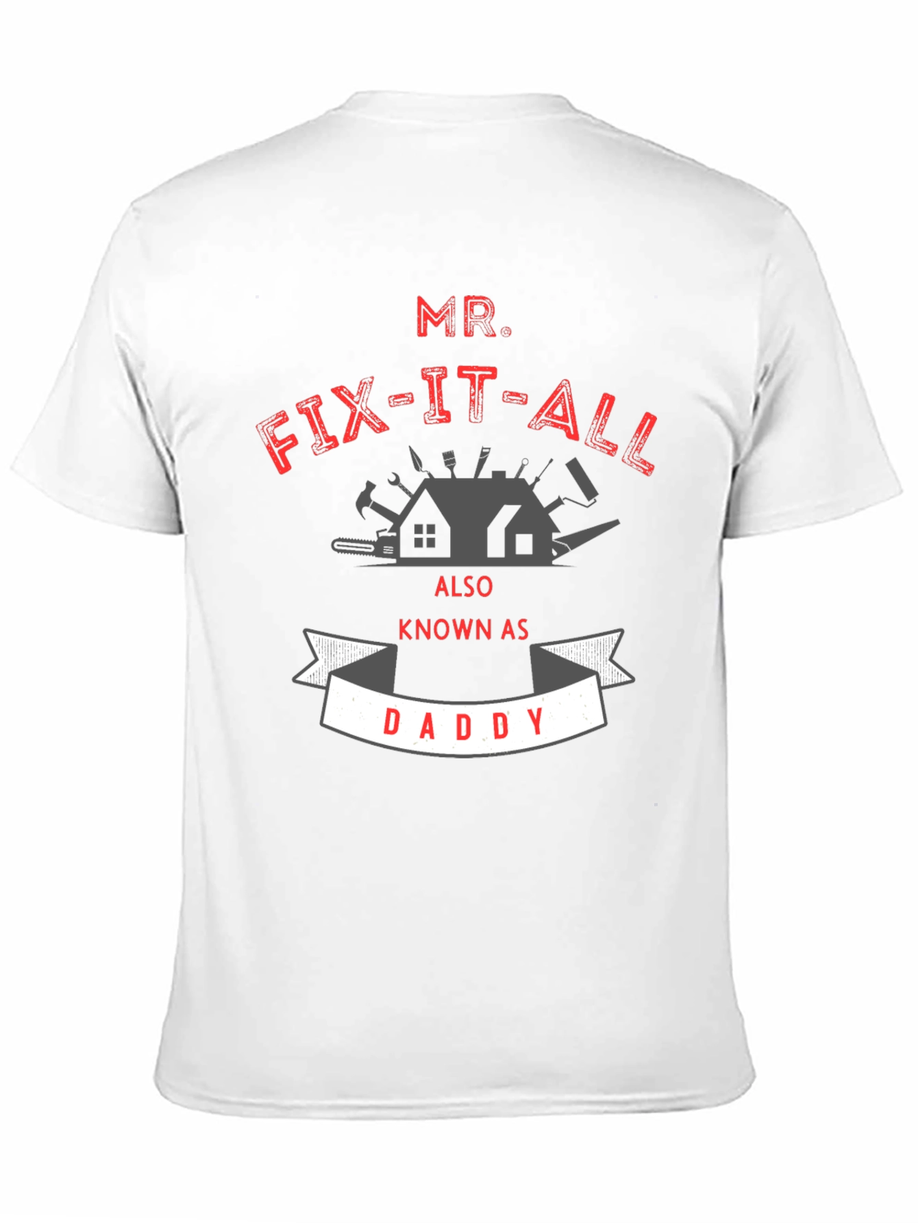 Mr. Fix-It-All Daddy T-Shirt