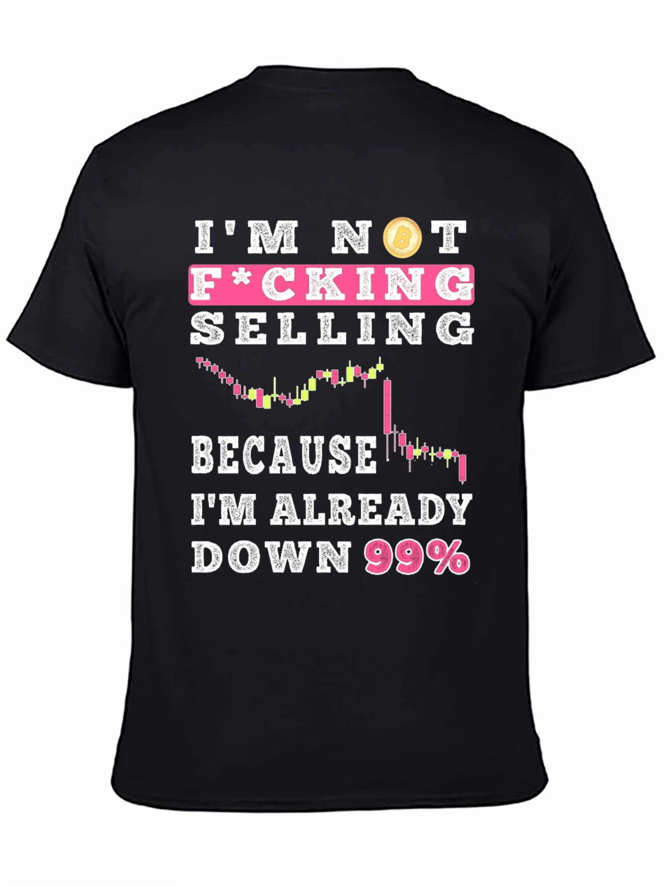 Im Not F*cking Selling Crypto T-Shirt