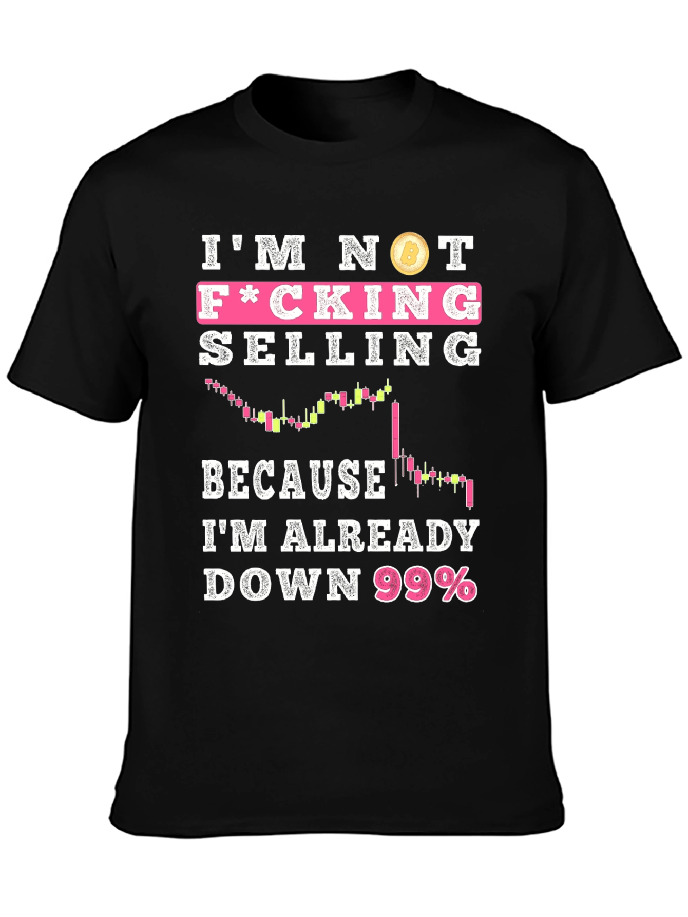 Im Not F*cking Selling Crypto T-Shirt