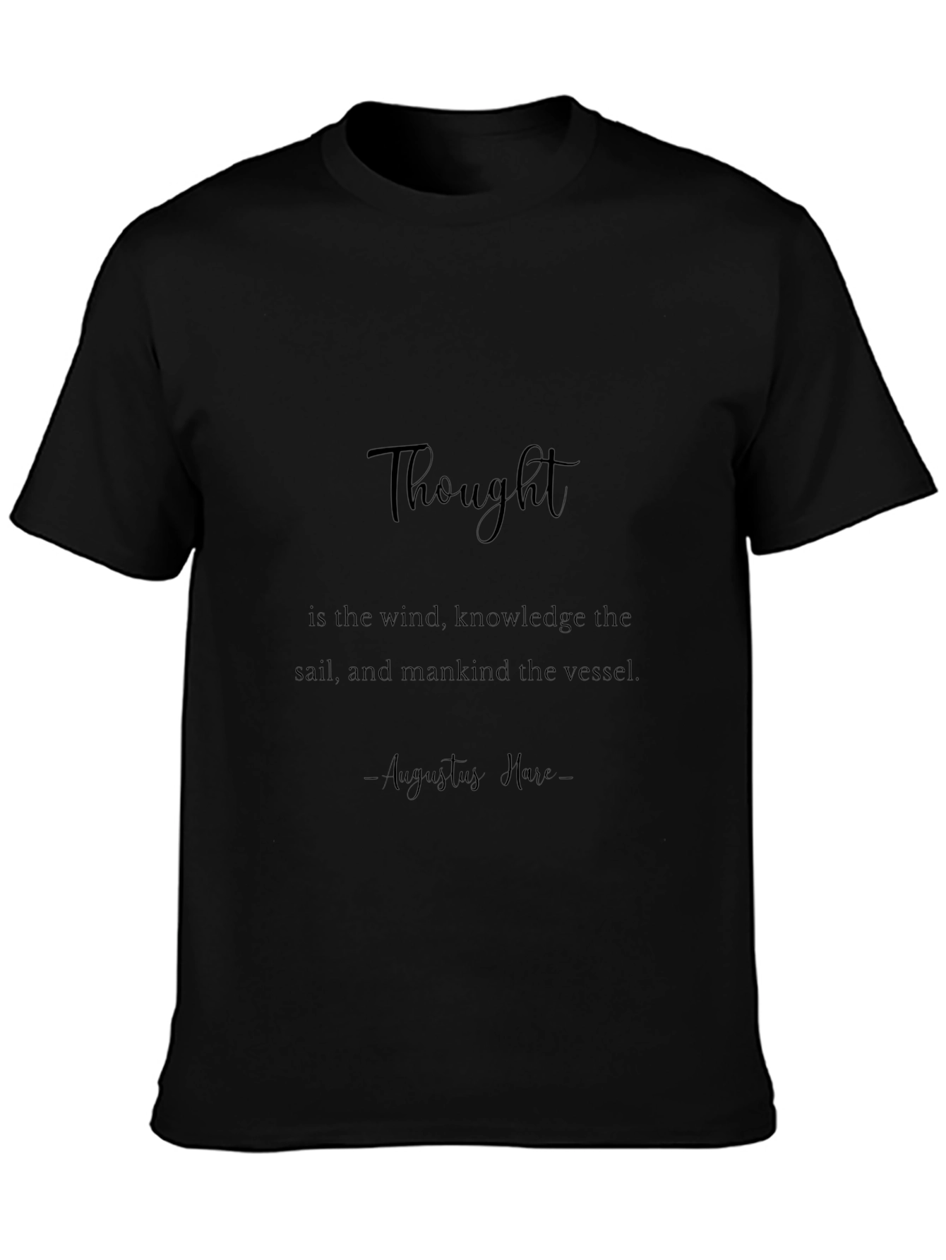 Inspirational Quote T-Shirt - Thought is the Wind