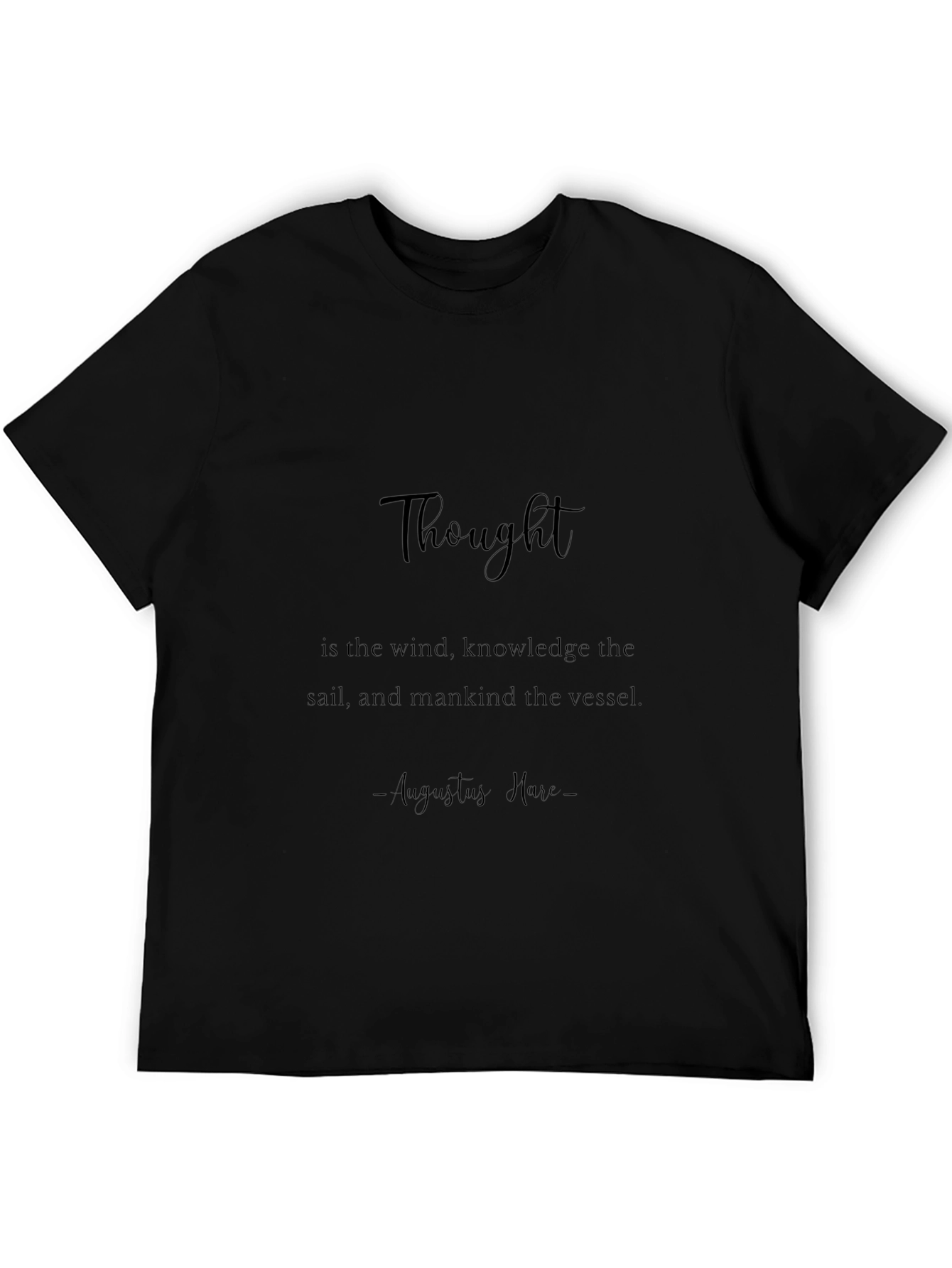 Inspirational Quote T-Shirt - Thought is the Wind