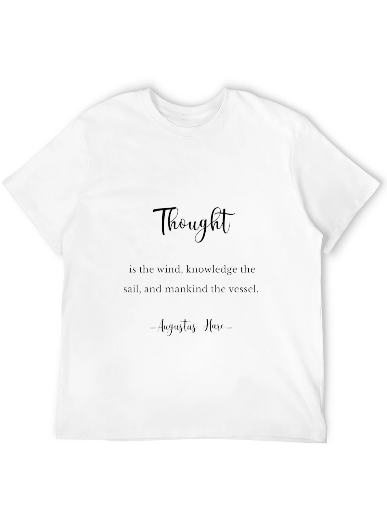 Inspirational Quote T-Shirt - Thought is the Wind