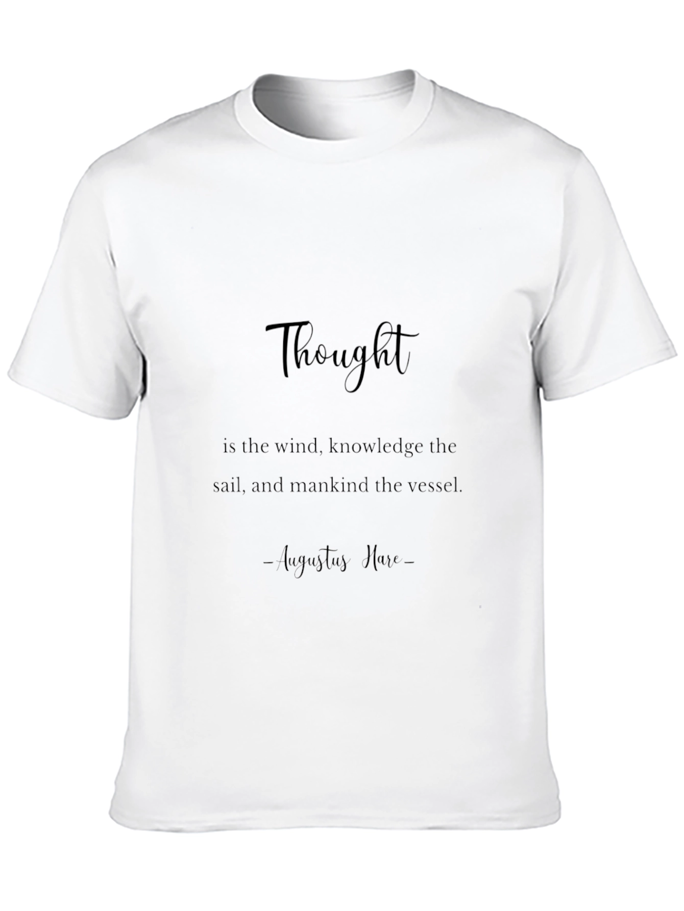 Inspirational Quote T-Shirt - Thought is the Wind