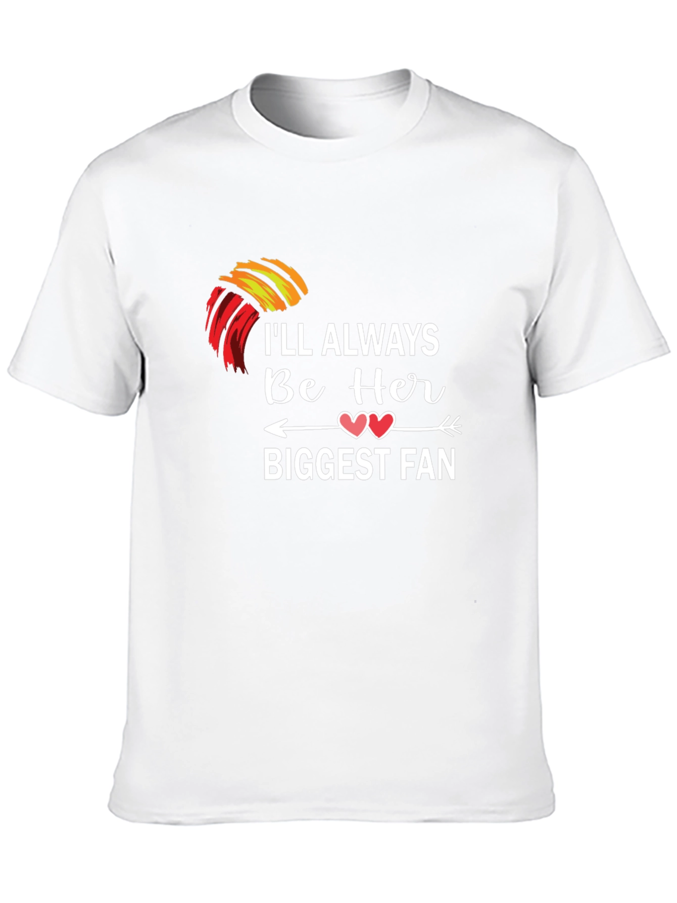 Ill Always Be Her Biggest Fan T-Shirt