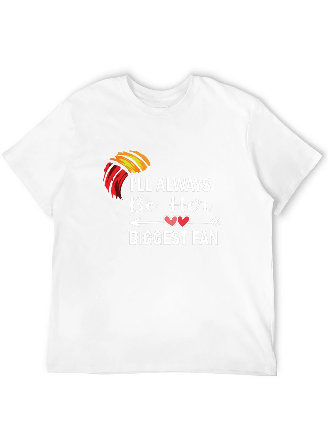 Ill Always Be Her Biggest Fan T-Shirt