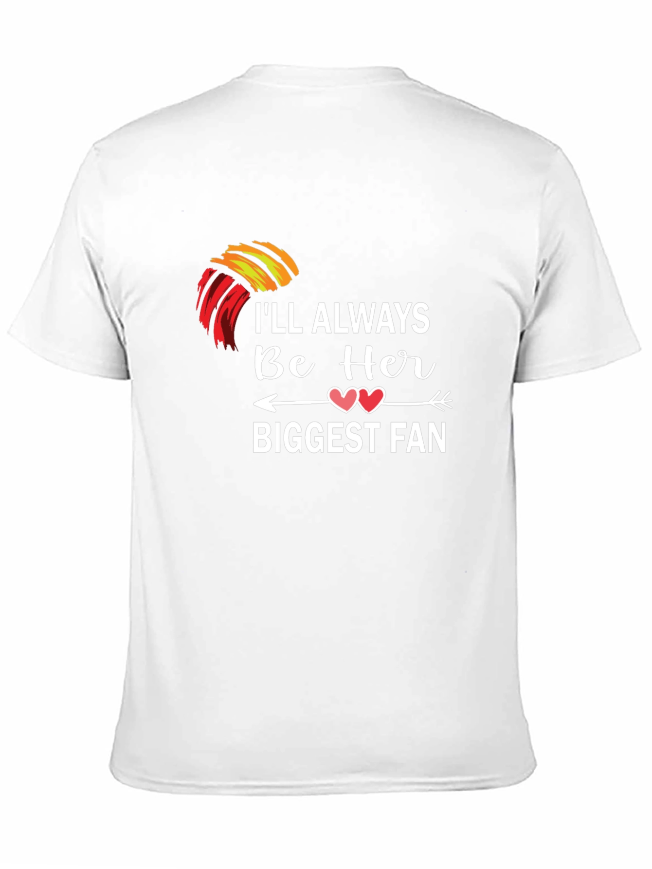 Ill Always Be Her Biggest Fan T-Shirt