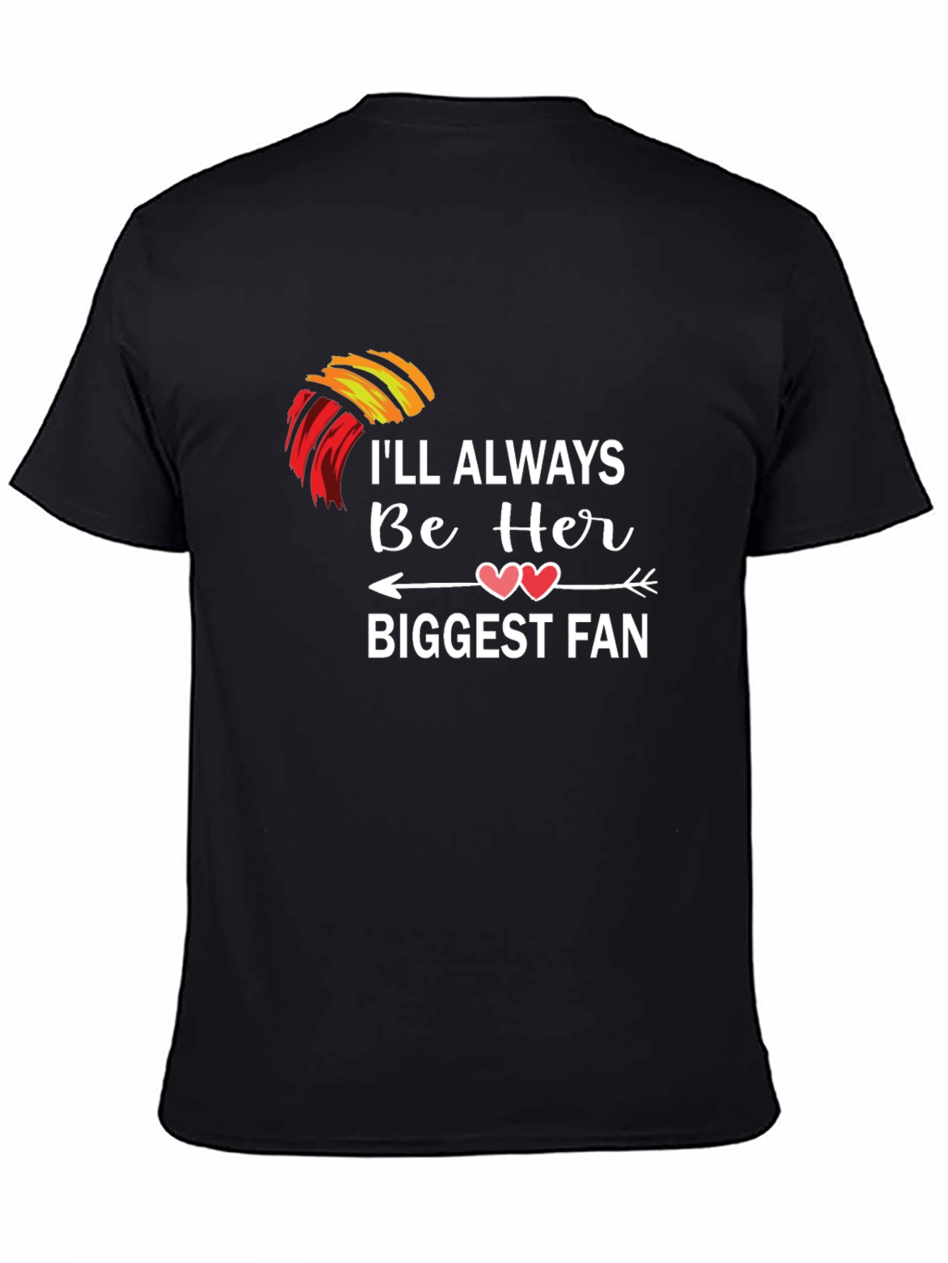 Ill Always Be Her Biggest Fan T-Shirt
