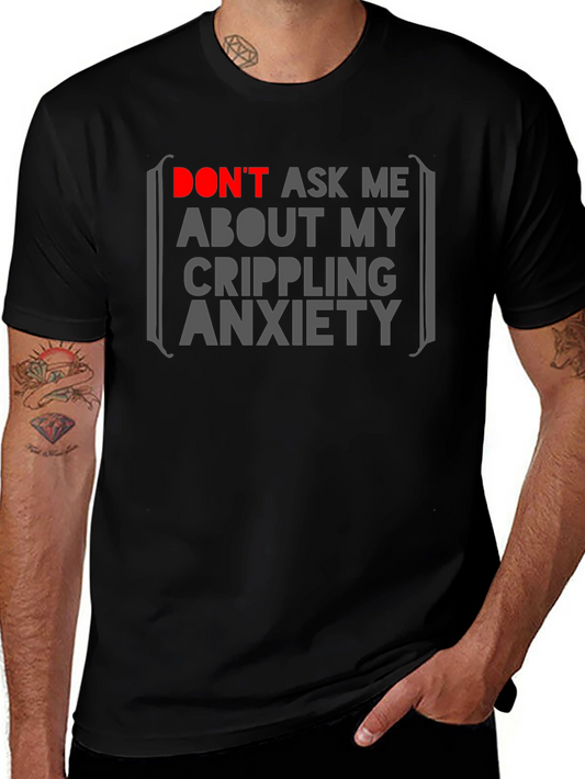 Anxiety Statement T-Shirt - Dont Ask Me!
