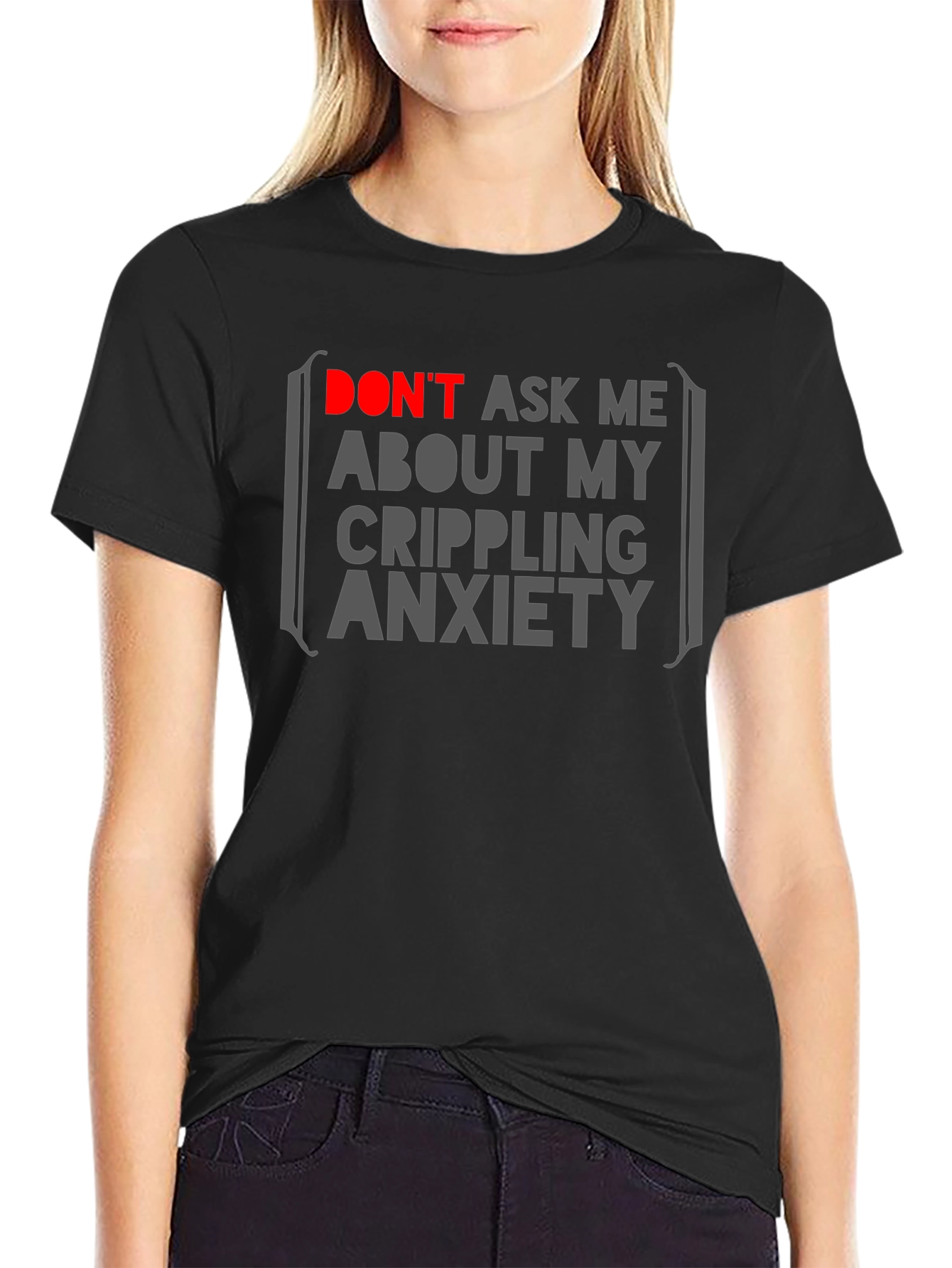 Anxiety Statement T-Shirt - Dont Ask Me!