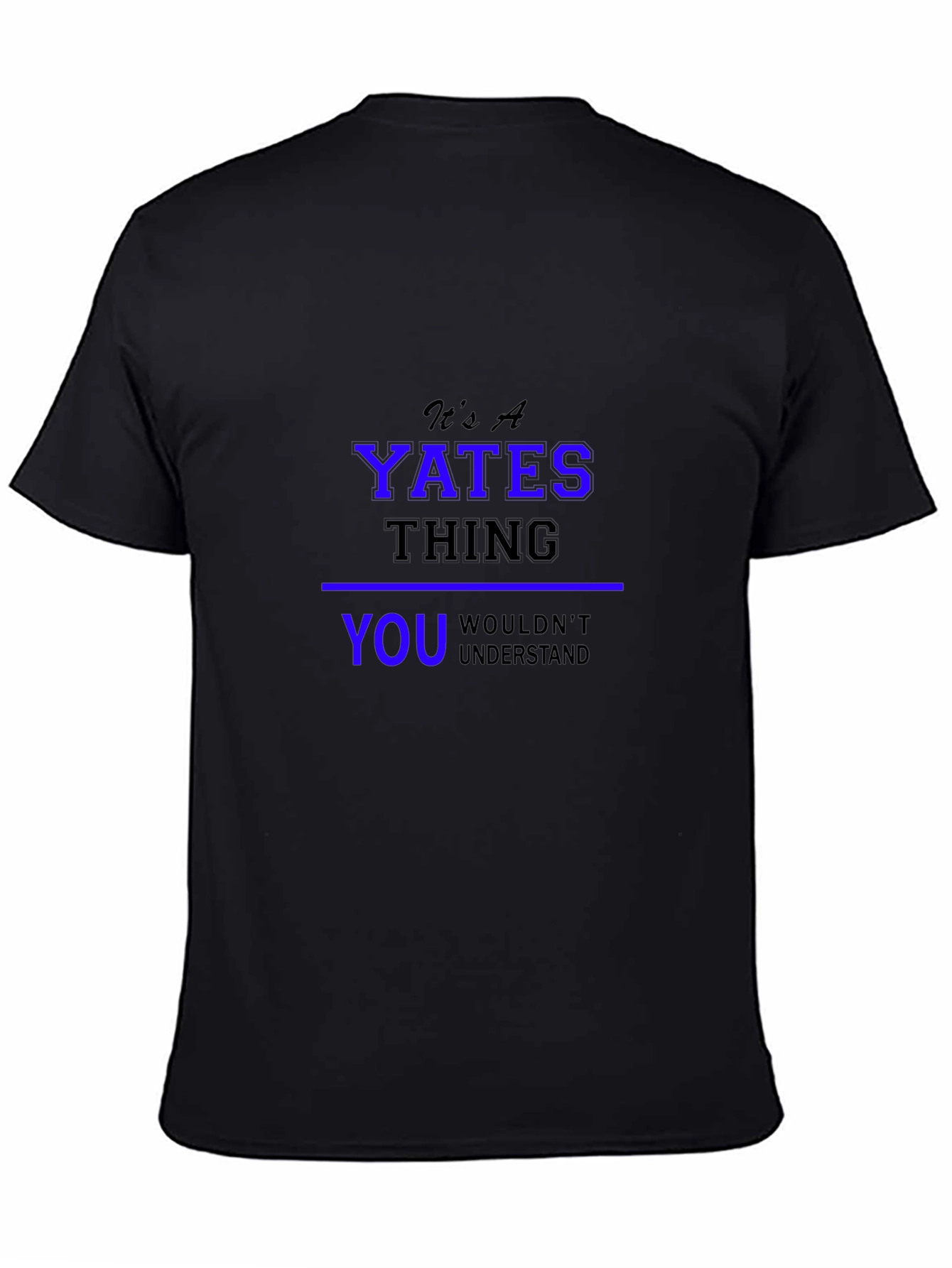 Its A YATES Thing T-Shirt
