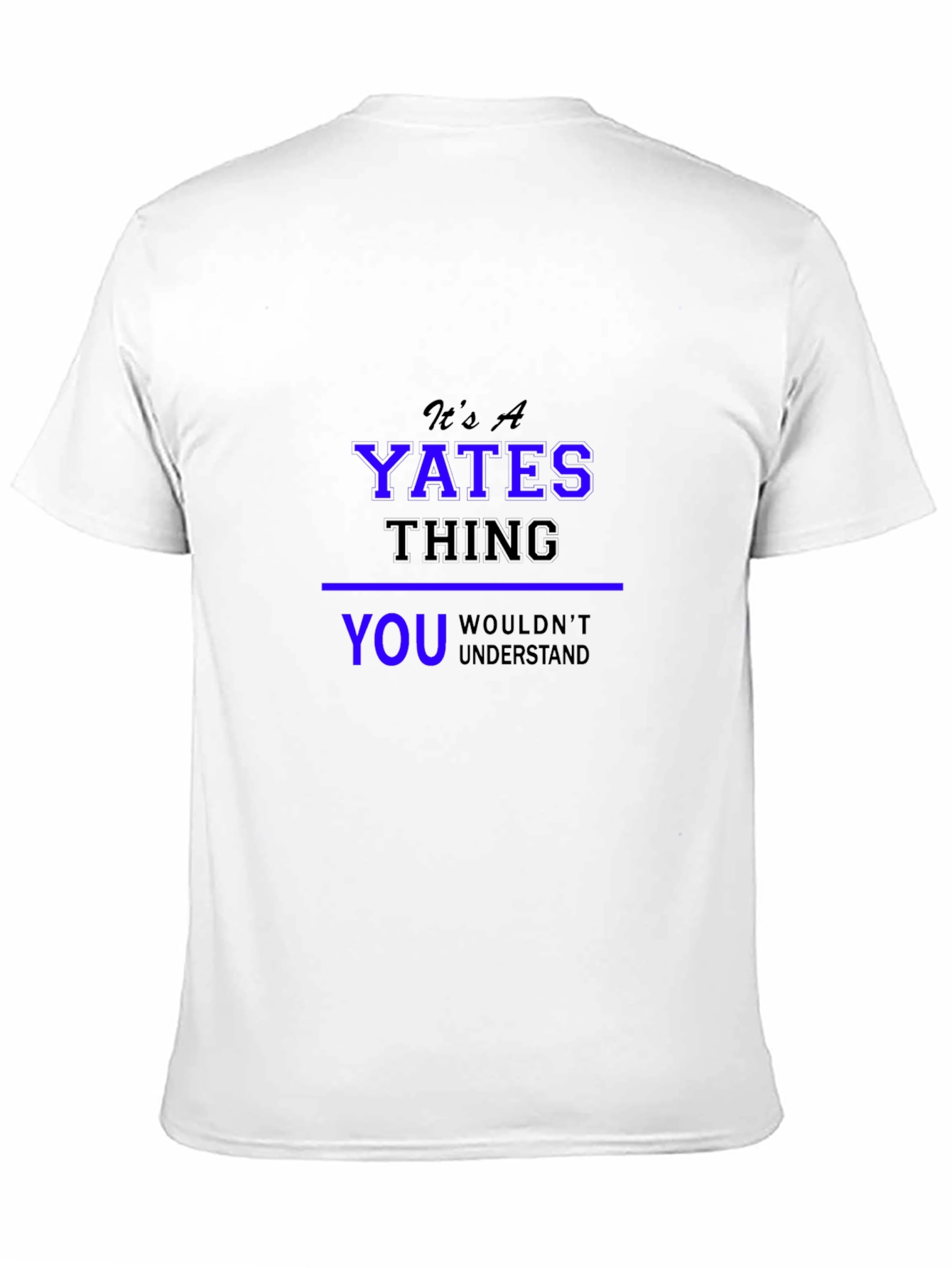 Its A YATES Thing T-Shirt