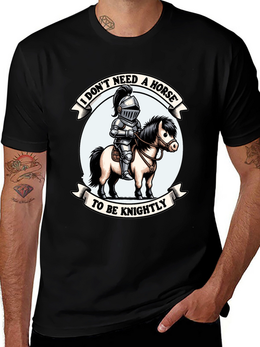Funny Knight on Pony T-Shirt - I Dont Need a Horse