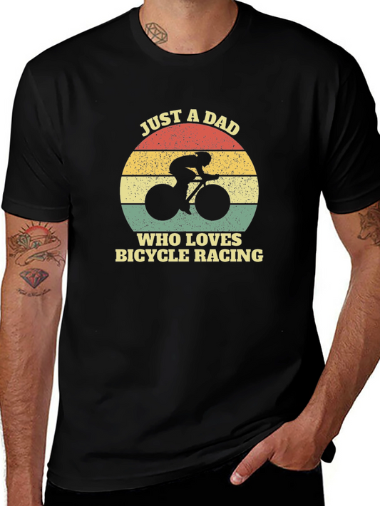 Just a Dad Who Loves Bicycle Racing T-Shirt
