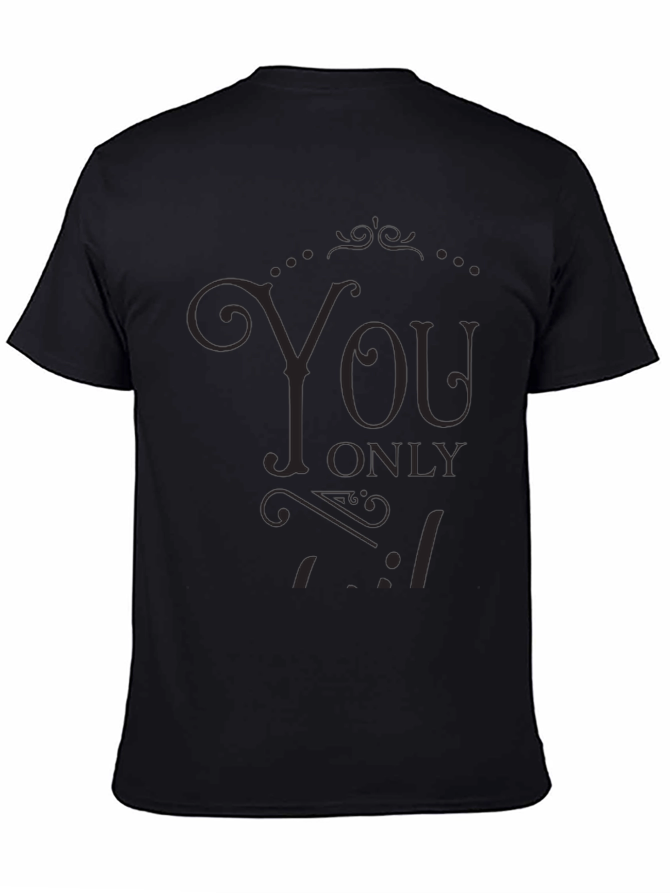 Stylish Black You Only Live Once Graphic T-Shirt