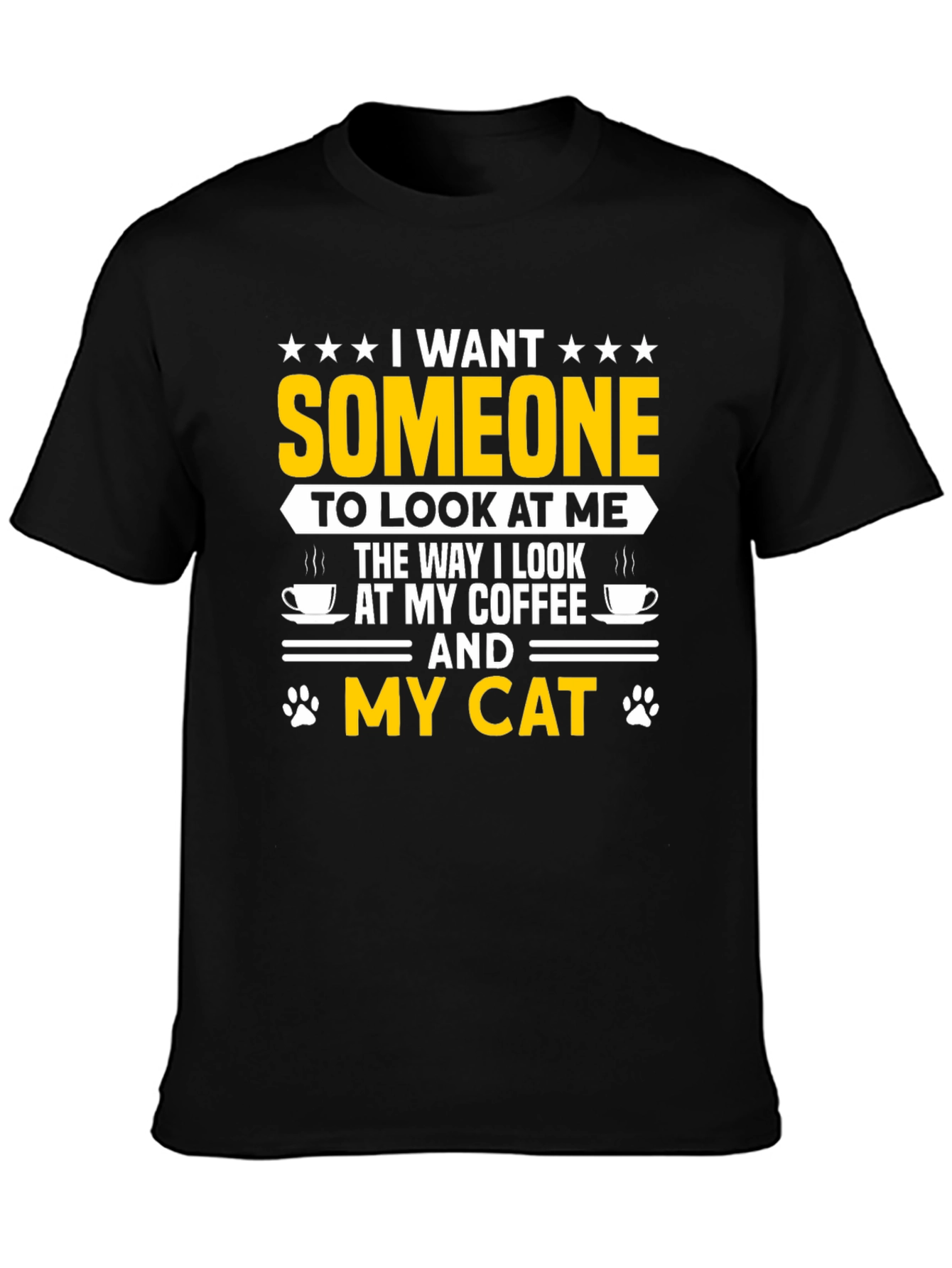 I Want Someone Cat & Coffee Black T-Shirt