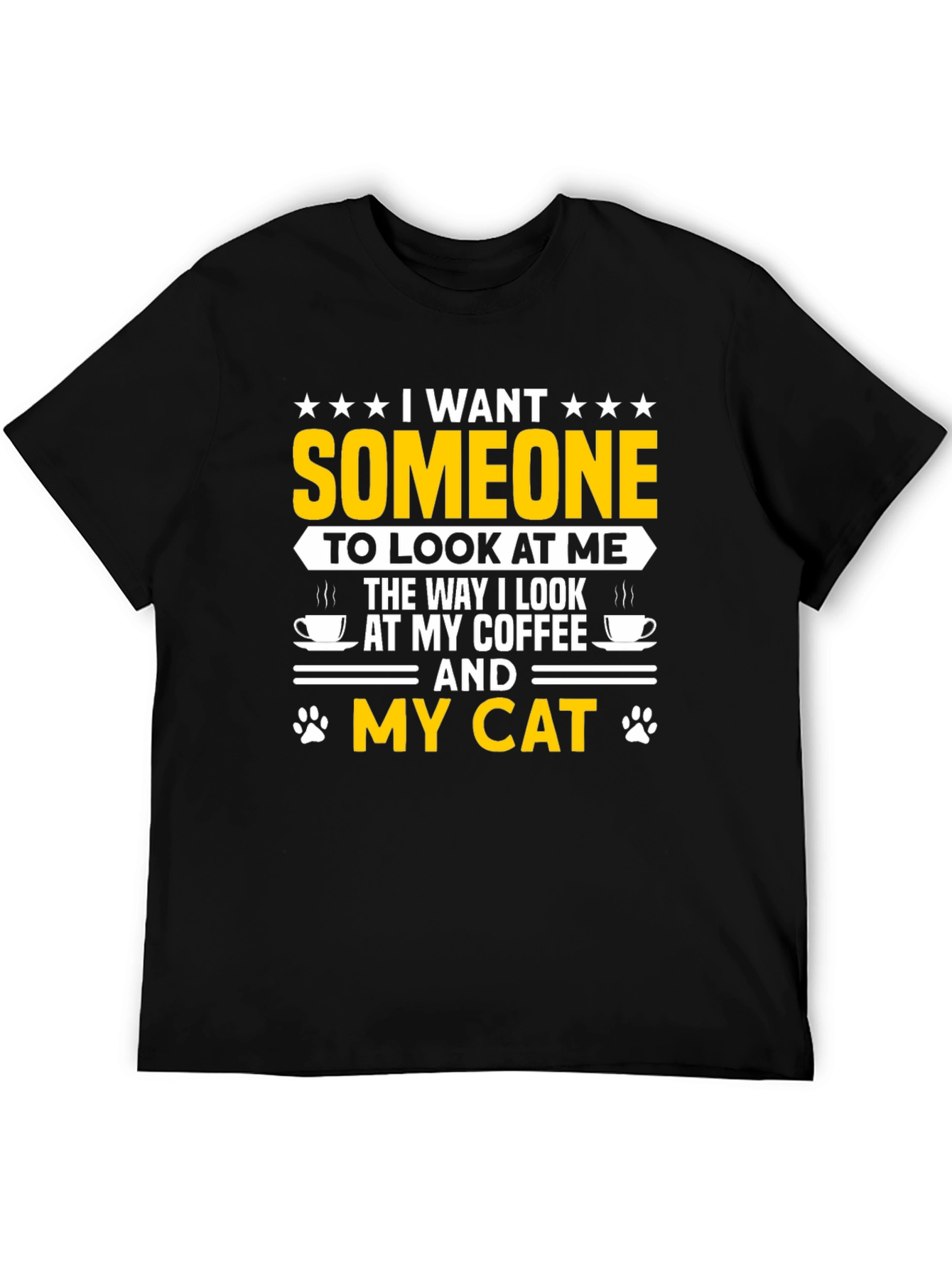 I Want Someone Cat & Coffee Black T-Shirt
