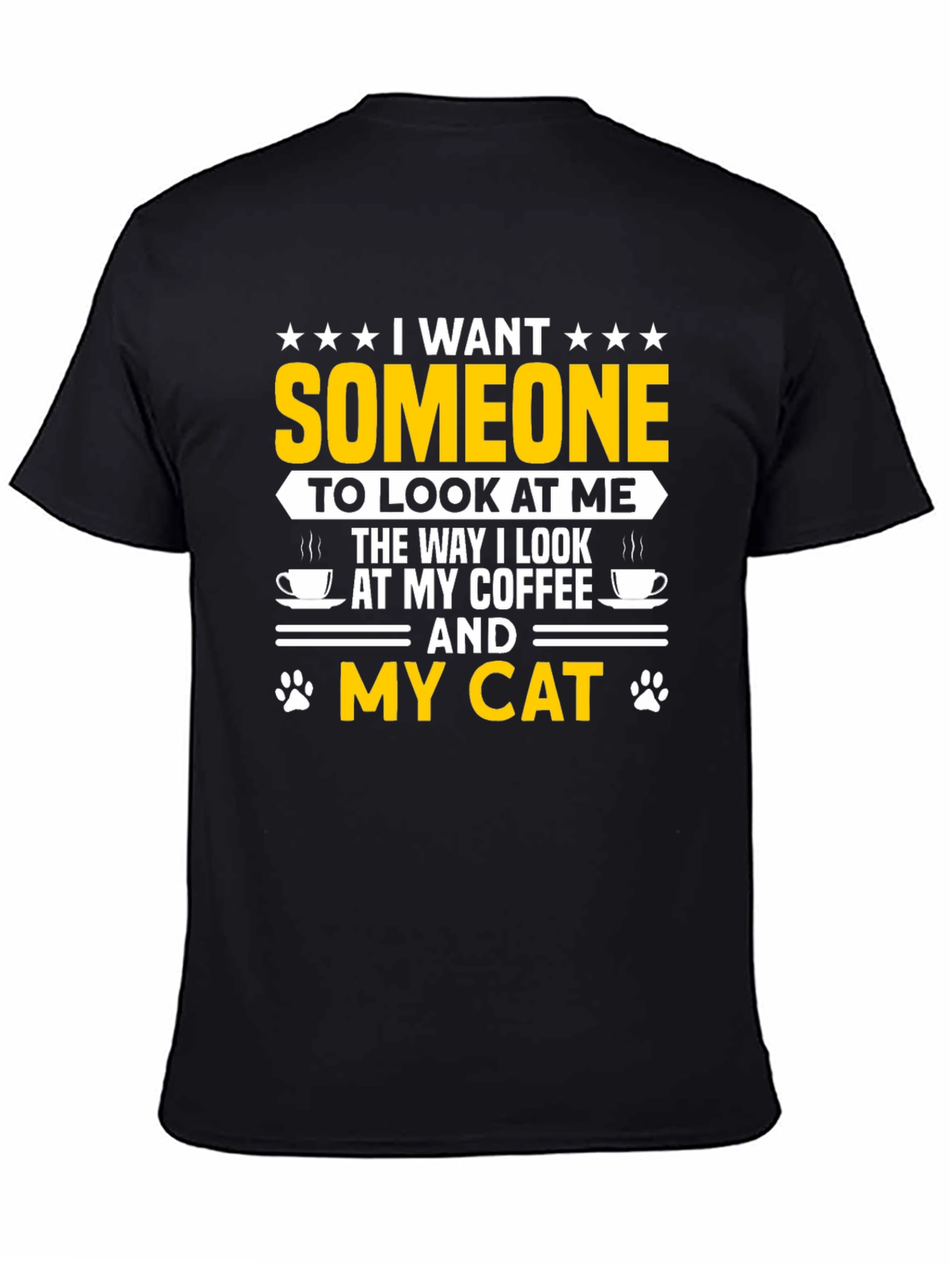 I Want Someone Cat & Coffee Black T-Shirt