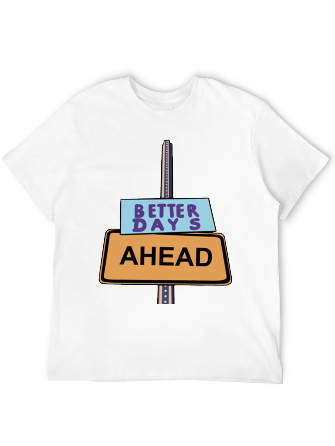 Better Days Ahead T-Shirt