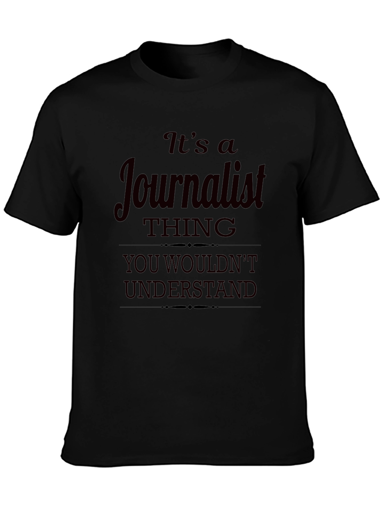Journalist Thing T-Shirt - You Wouldnt Understand