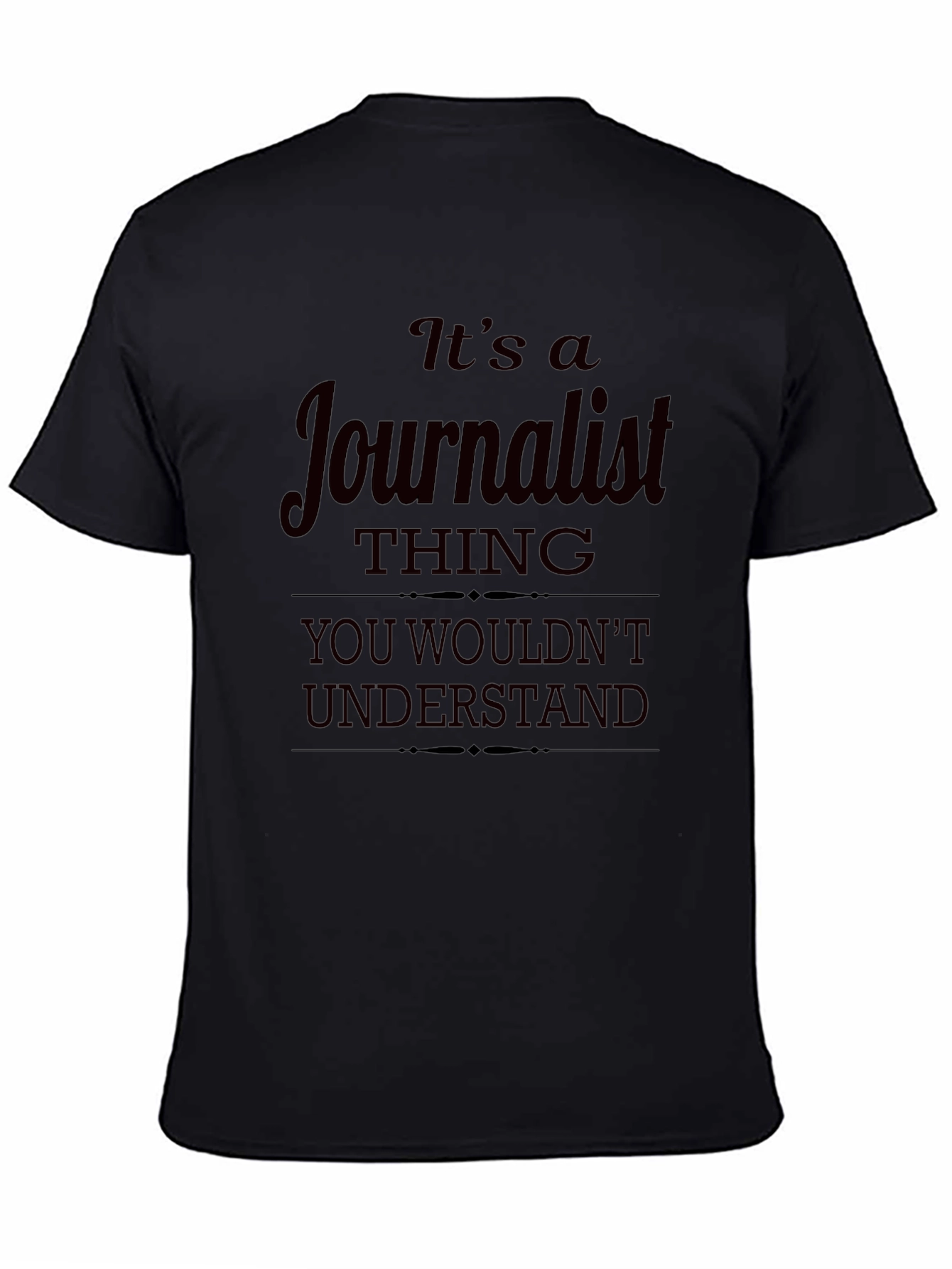 Journalist Thing T-Shirt - You Wouldnt Understand