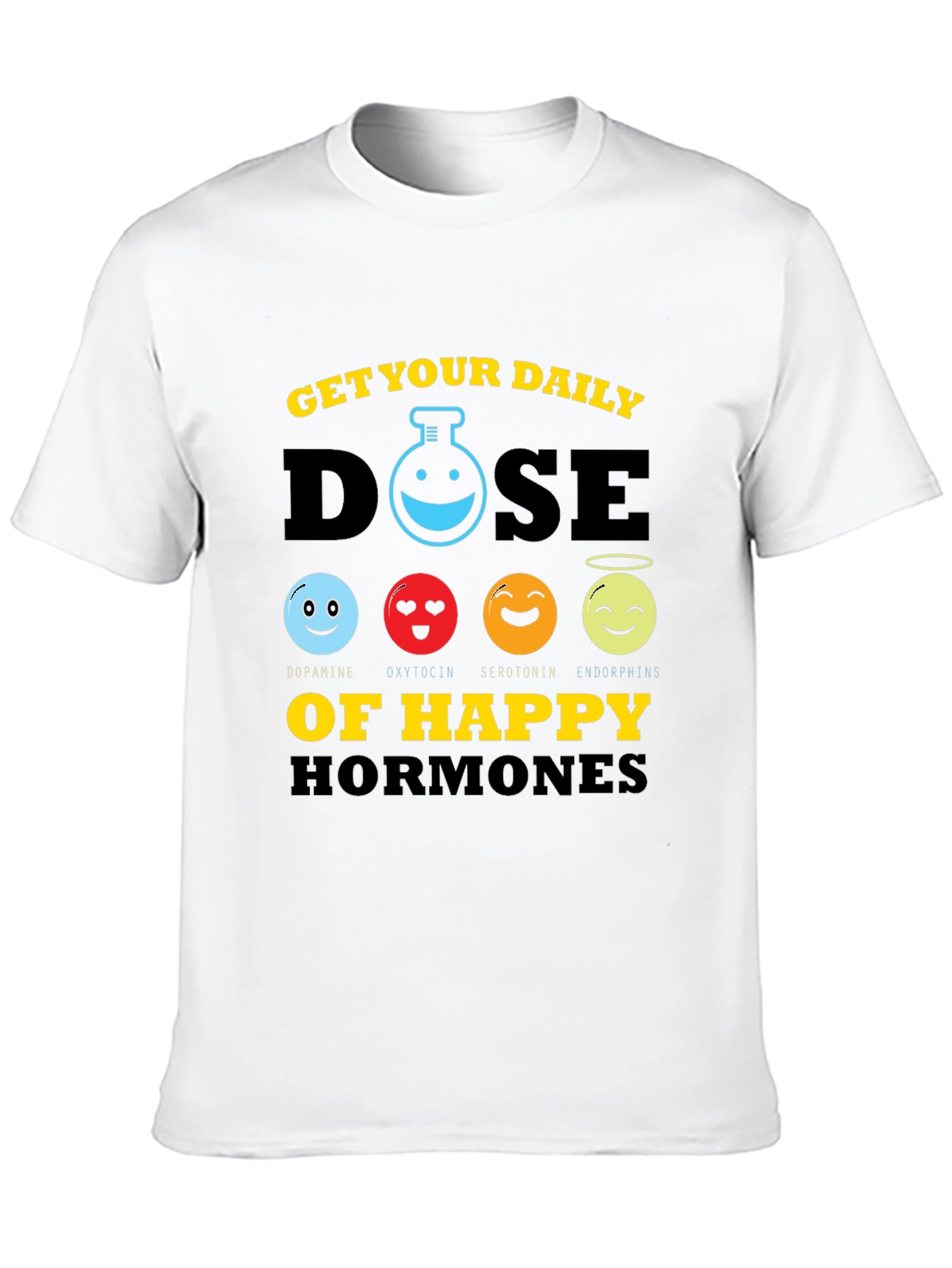 Get Your Daily Dose Happy Hormones T-Shirt