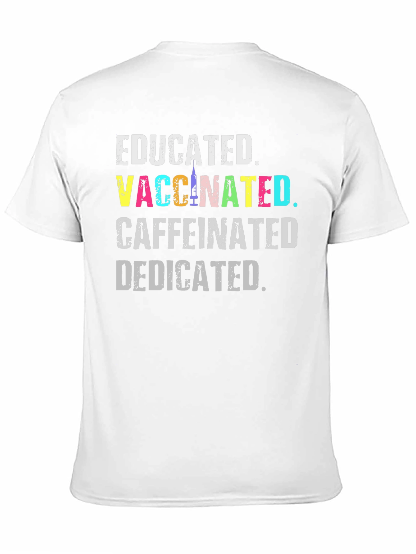 Educated Vaccinated Caffeinated Dedicated T-Shirt