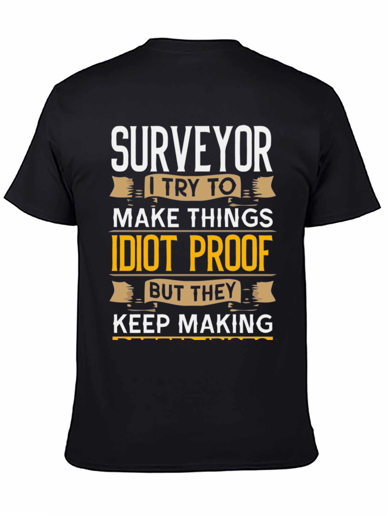 Surveyor Idiot Proof T-Shirt Funny Job Gift