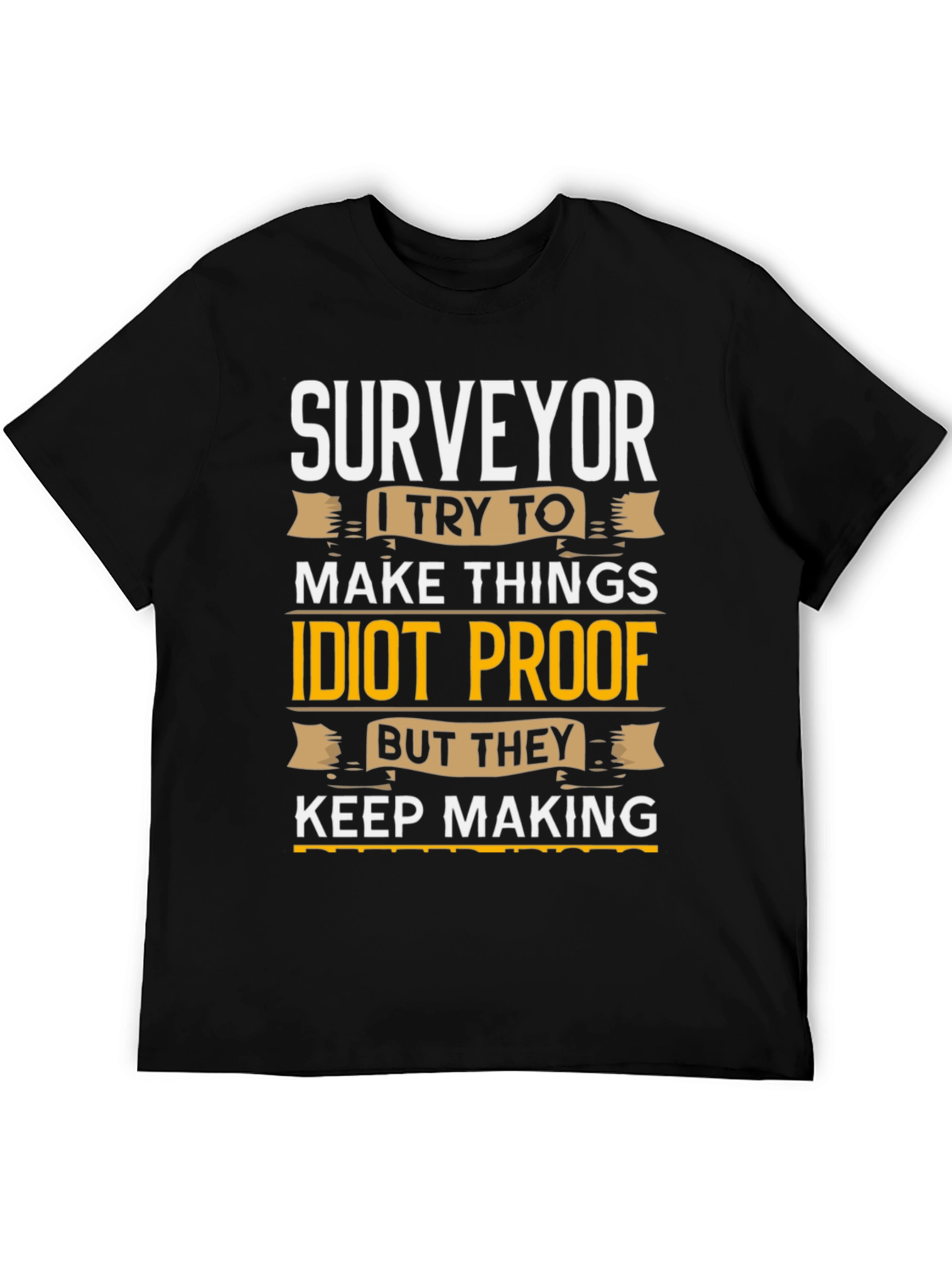 Surveyor Idiot Proof T-Shirt Funny Job Gift