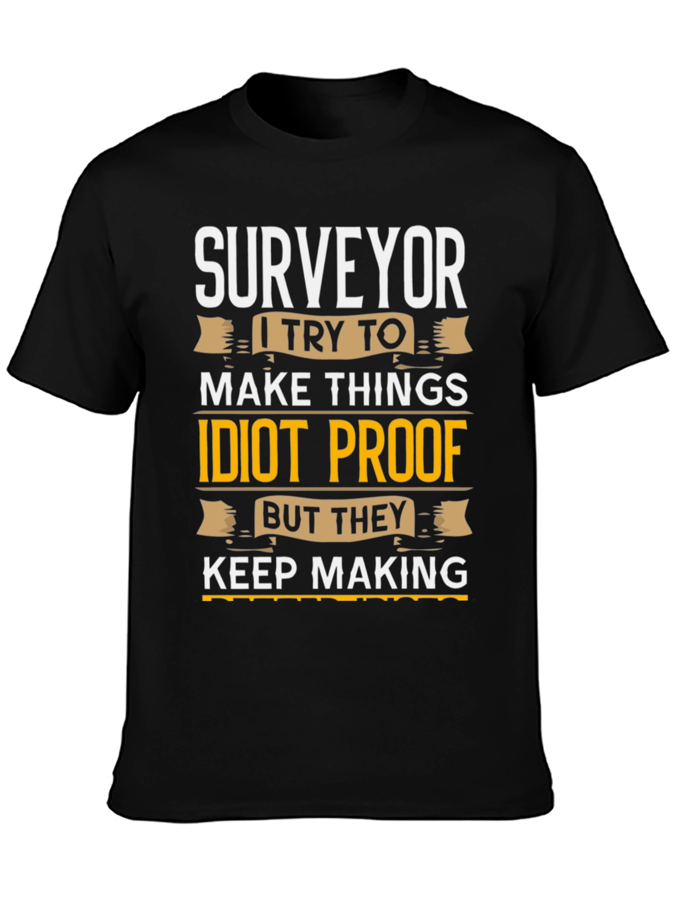 Surveyor Idiot Proof T-Shirt Funny Job Gift