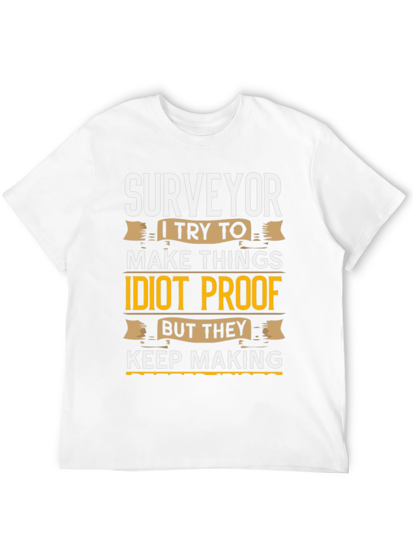 Surveyor Idiot Proof T-Shirt Funny Job Gift